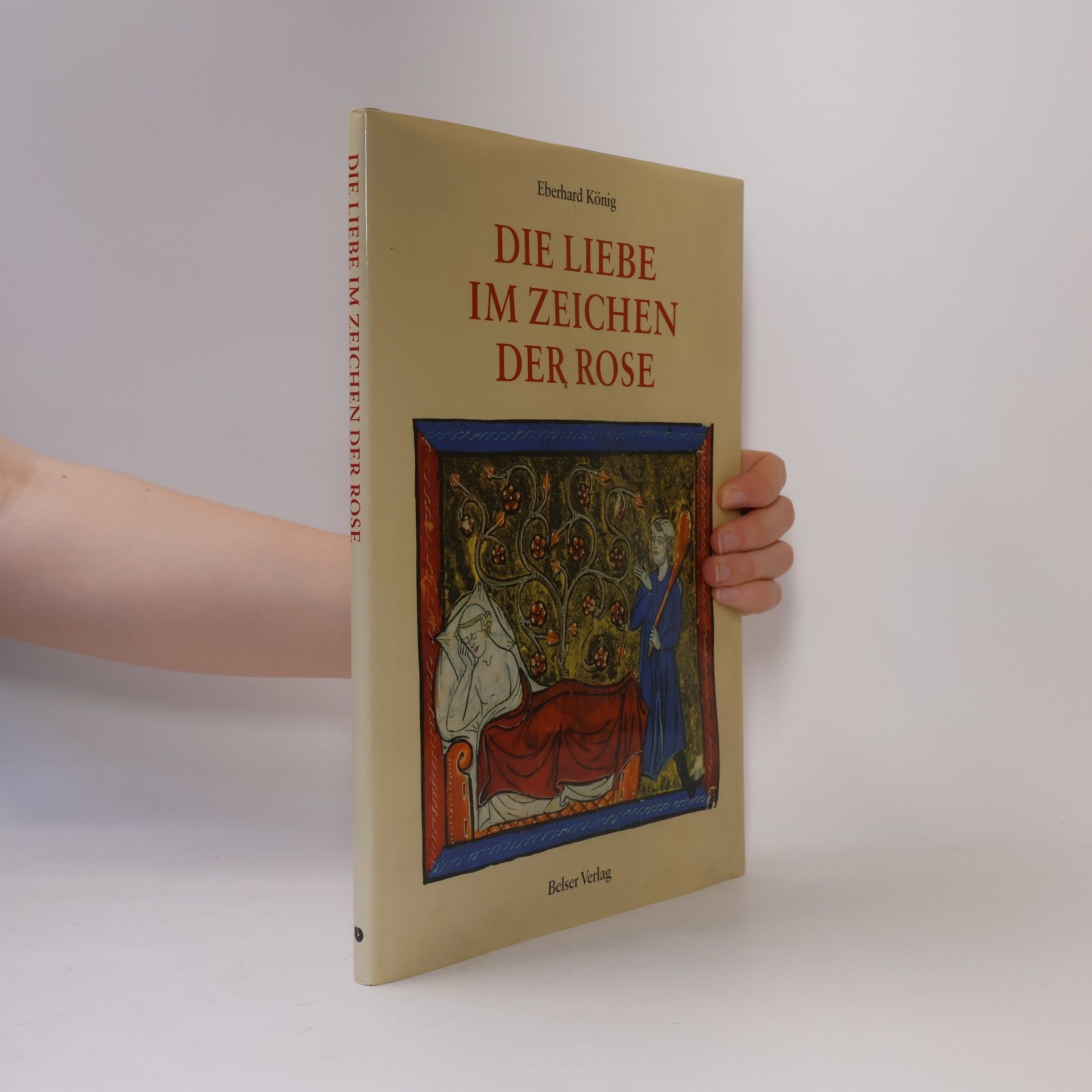 Eberhard König Die Liebe im Zeichen der Rose