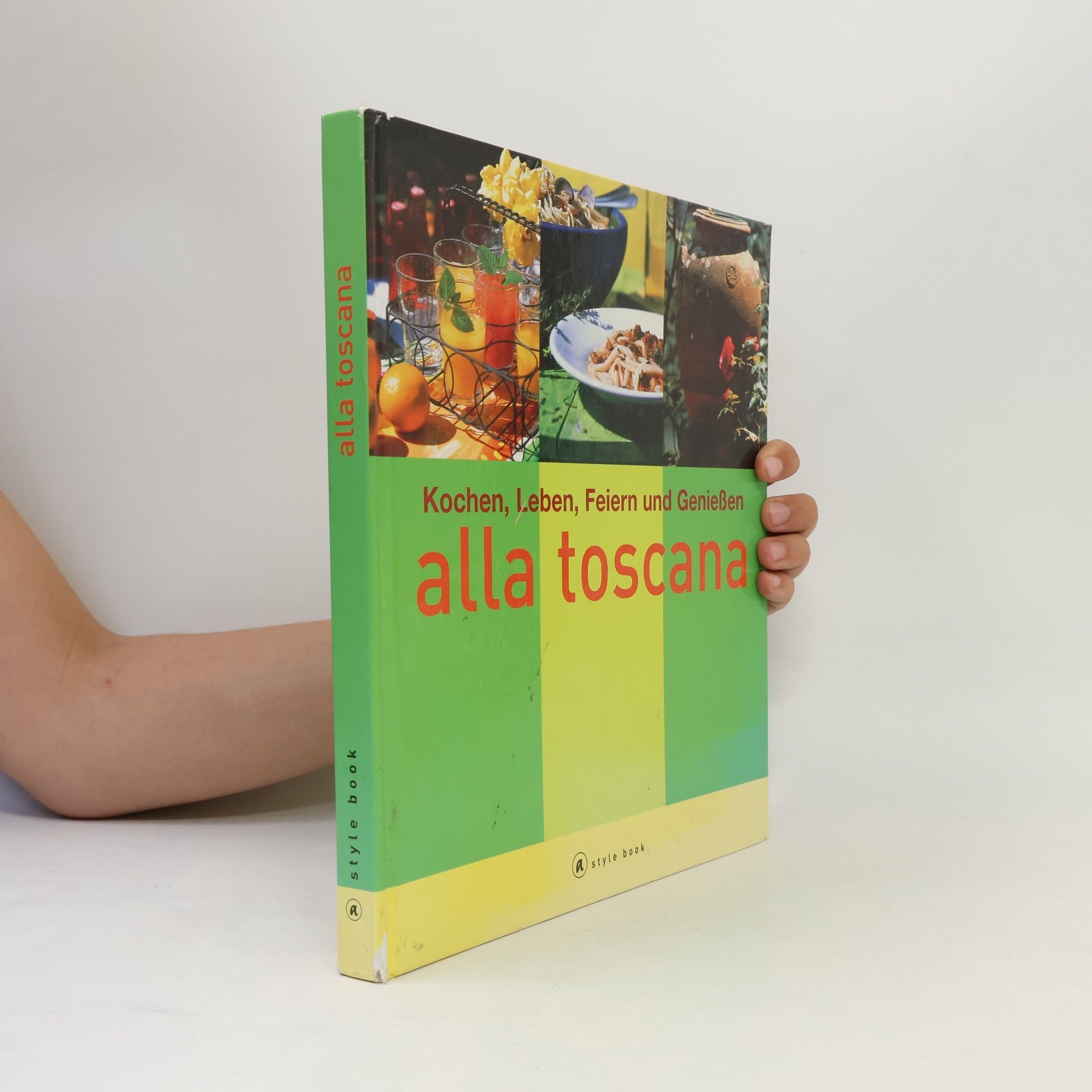 Cornelia Schinharl Kochen, leben, feiern und genießen alla toscana