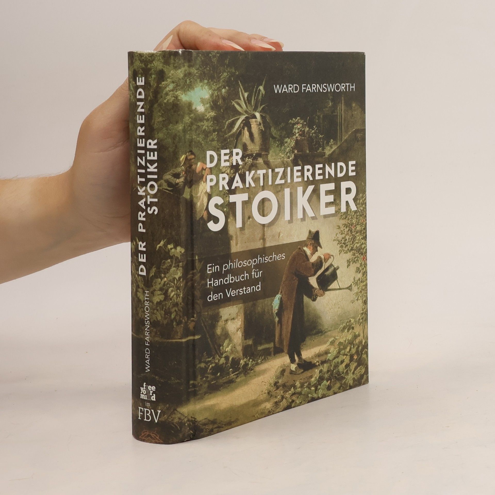Ward Farnsworth Der praktizierende Stoiker