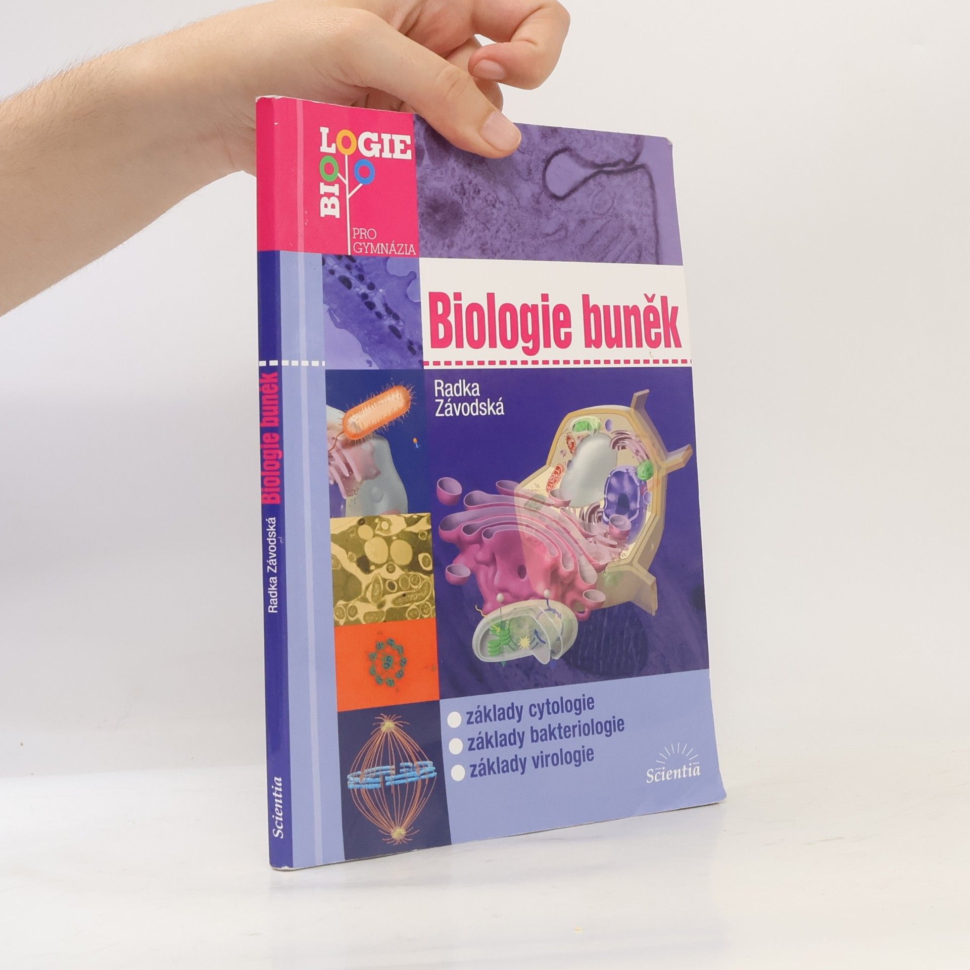 Radka Závodská Biologie buněk: Základy cytologie, bakteriologie, virologie