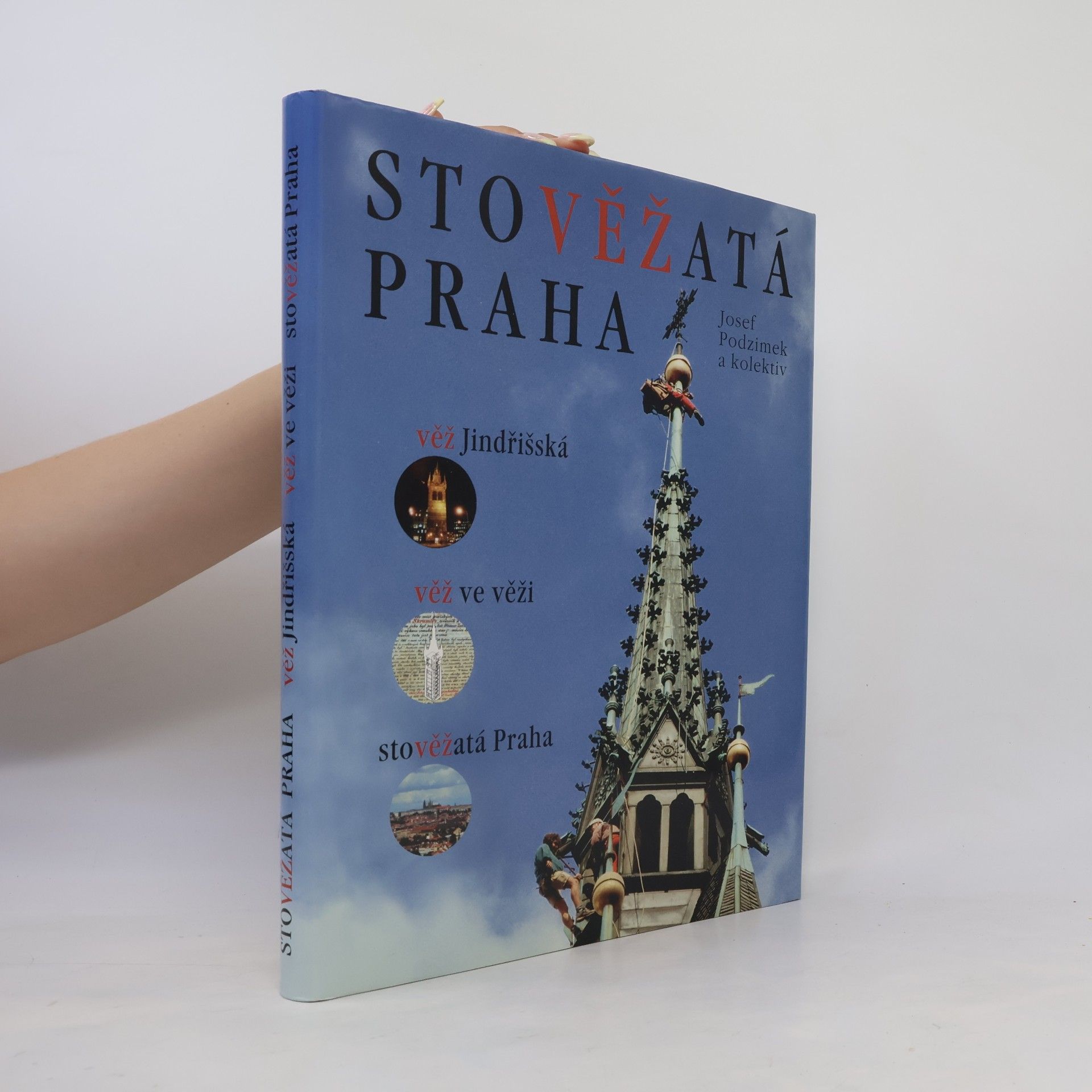 Josef Podzimek Stověžatá Praha - věž Jindřišská - věž ve věži