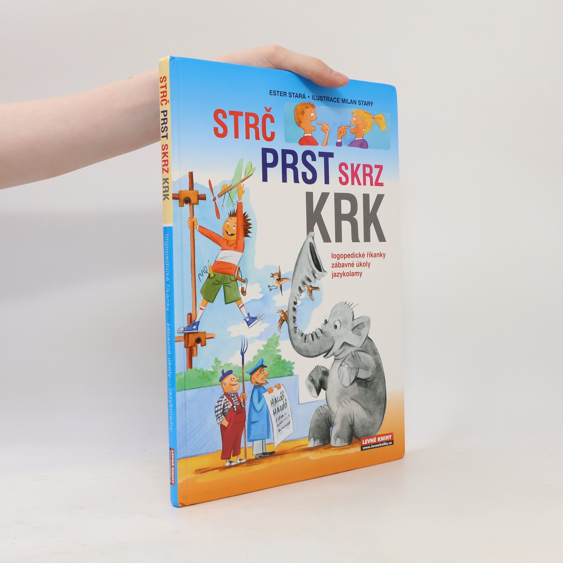 Ester Stará Strč prst skrz krk: Logopedické říkanky, zábavné úkoly, hlavolamy