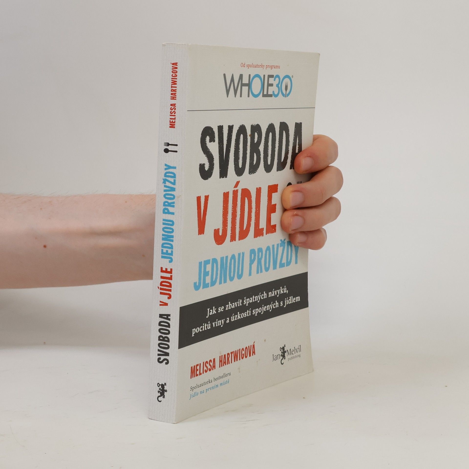 Melissa Hartwig Svoboda v jídle jednou provždy