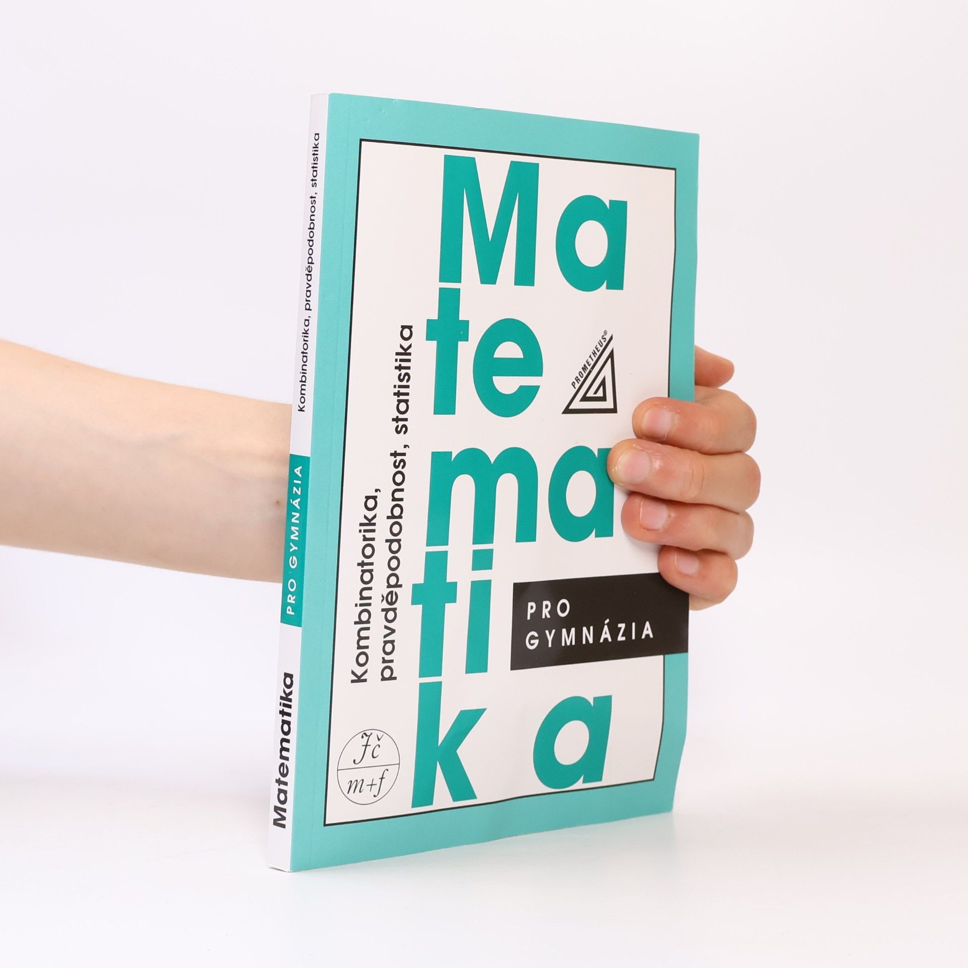Matematika pro gymnázia. Kombinatorika, pravděpodobnost, statistika