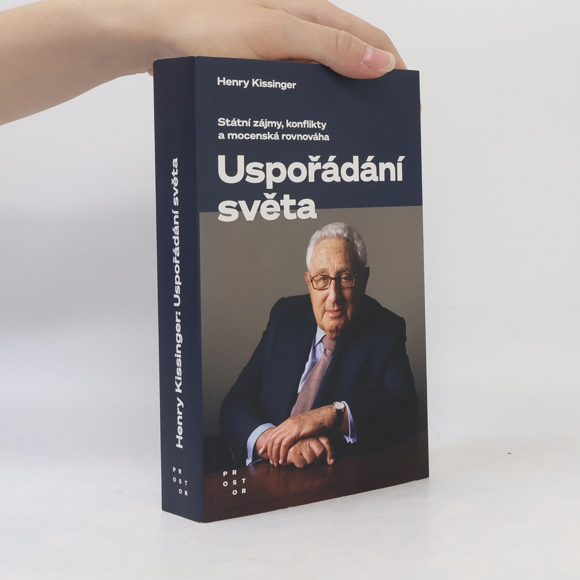 Henry Kissinger Uspořádání světa : státní zájmy, konflikty a mocenská rovnováha