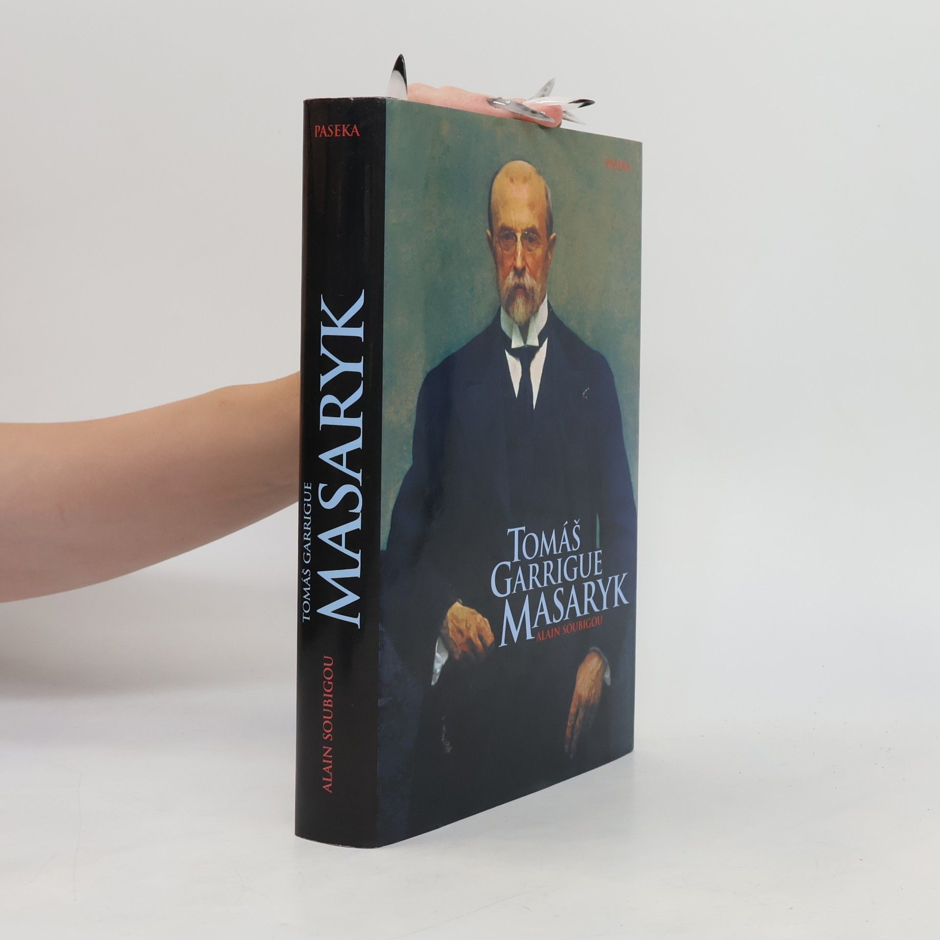 Alain Soubigou Tomáš Garrigue Masaryk