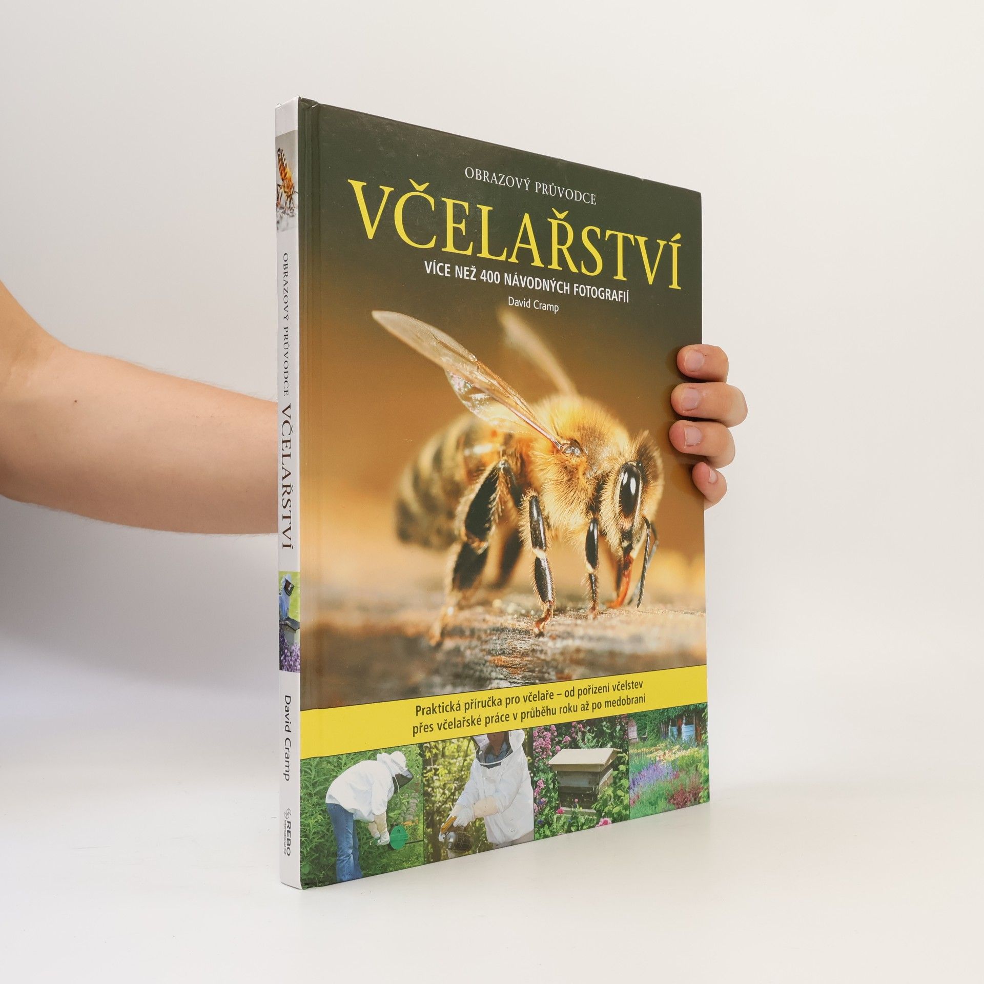 Včelařství : obrazový průvodce : od pořízení včelstev po medobraní : více než 400 návodných fotografií