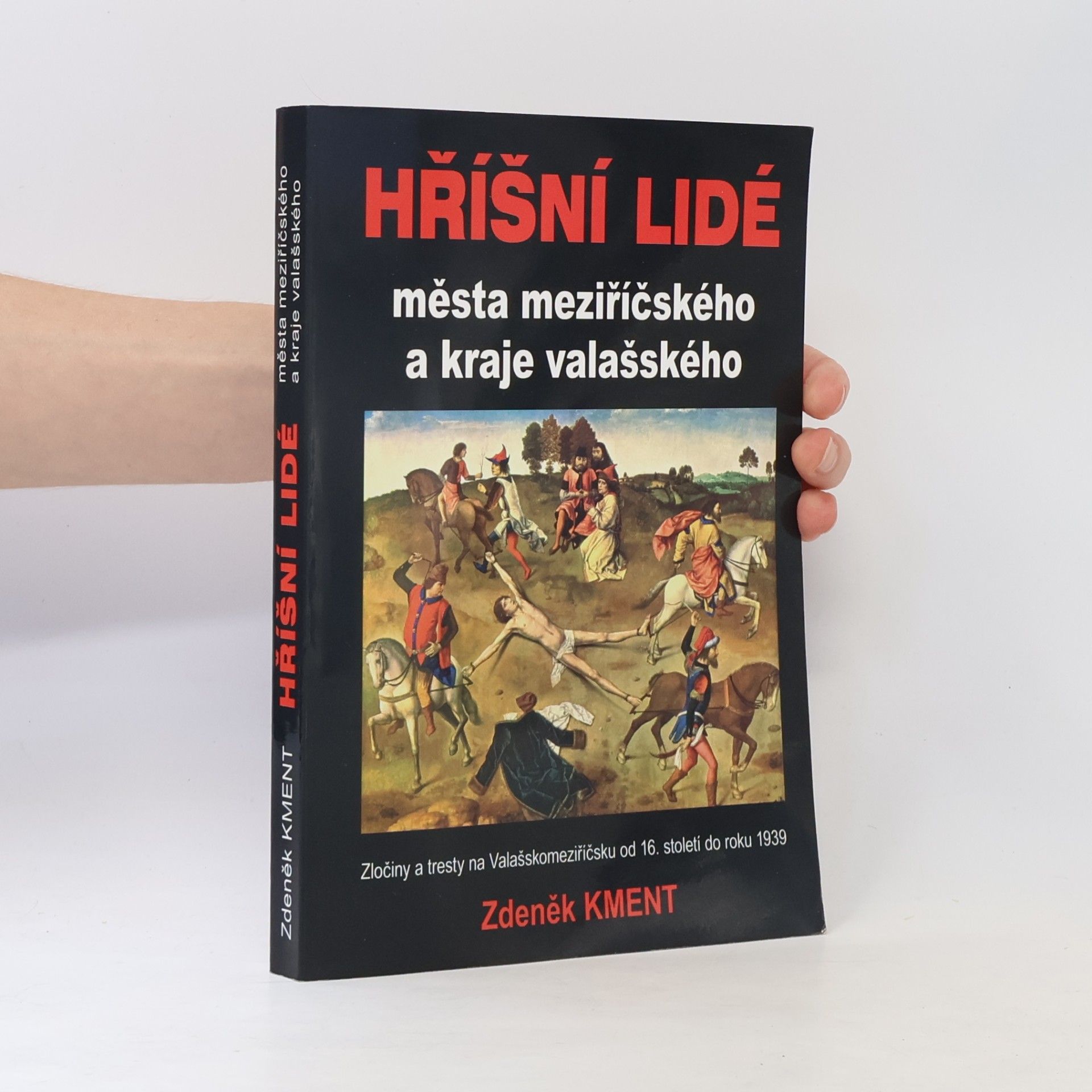 Zdeněk Kment Hříšní lidé města meziříčského a kraje valašského