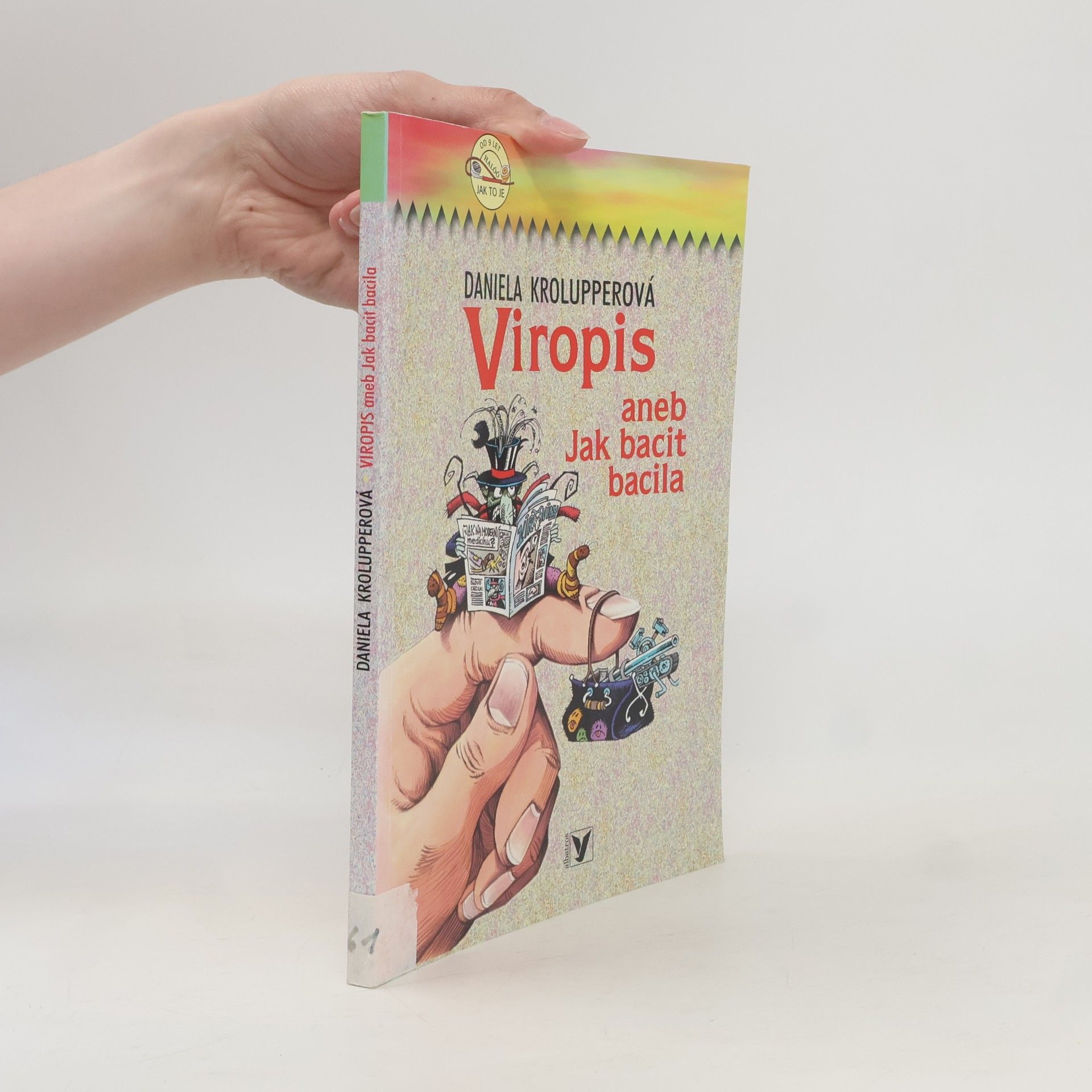 Daniela Krolupperová Viropis aneb Jak bacit bacila