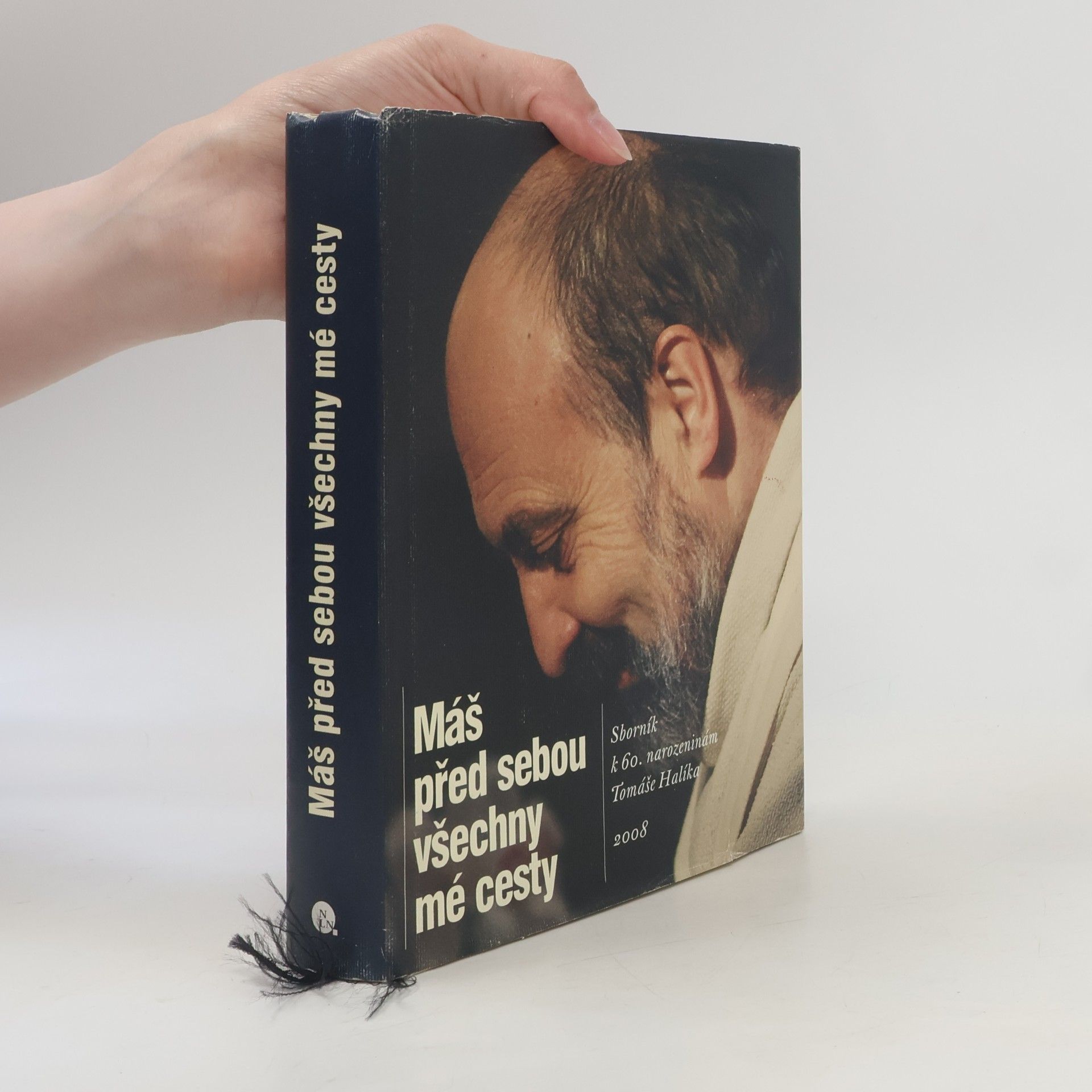 Autorenkollektiv Máš před sebou všechny mé cesty. Sborník k 60. narozeninám Tomáše Halíka