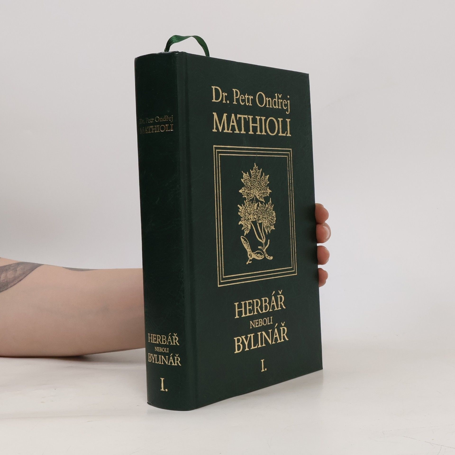 Petr Ondřej Mathioli Herbář neboli Bylinář I.