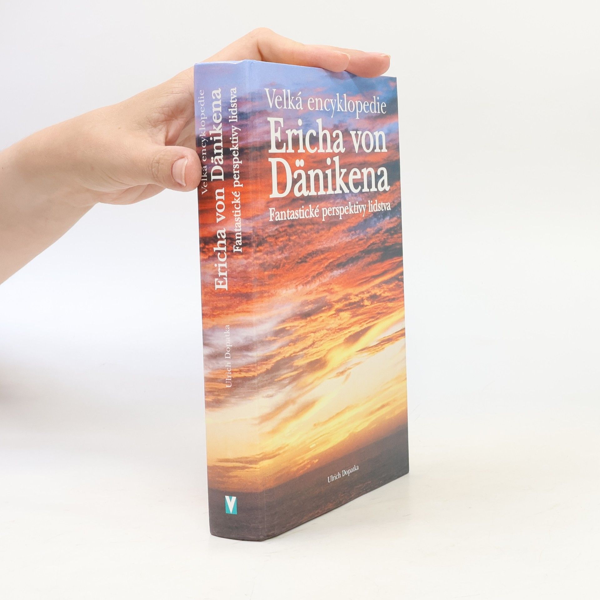 Velká encyklopedie Ericha von Dänikena : fantastické perspektivy lidstva