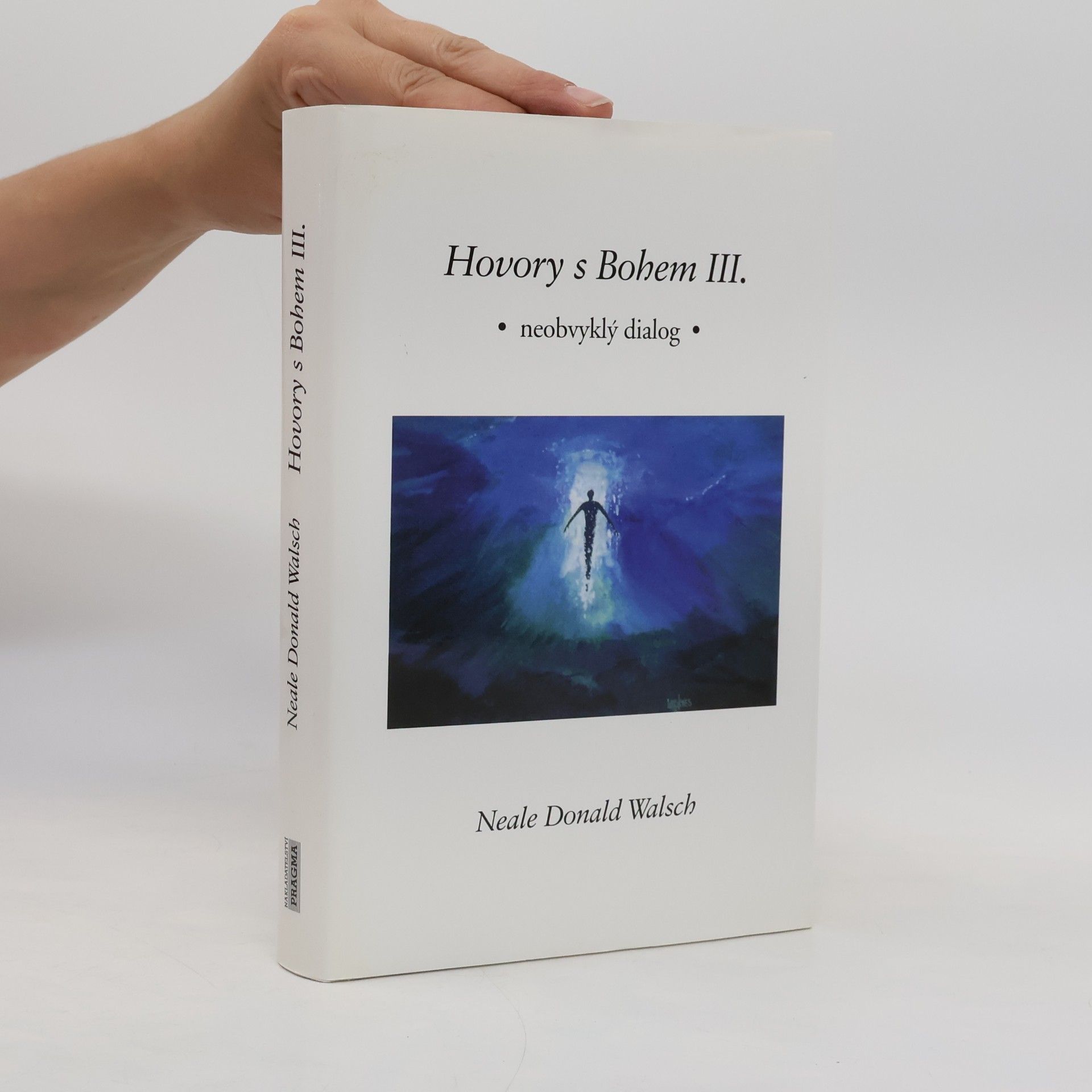Neale Donald Walsch Hovory s Bohem III: Neobvyklý dialog