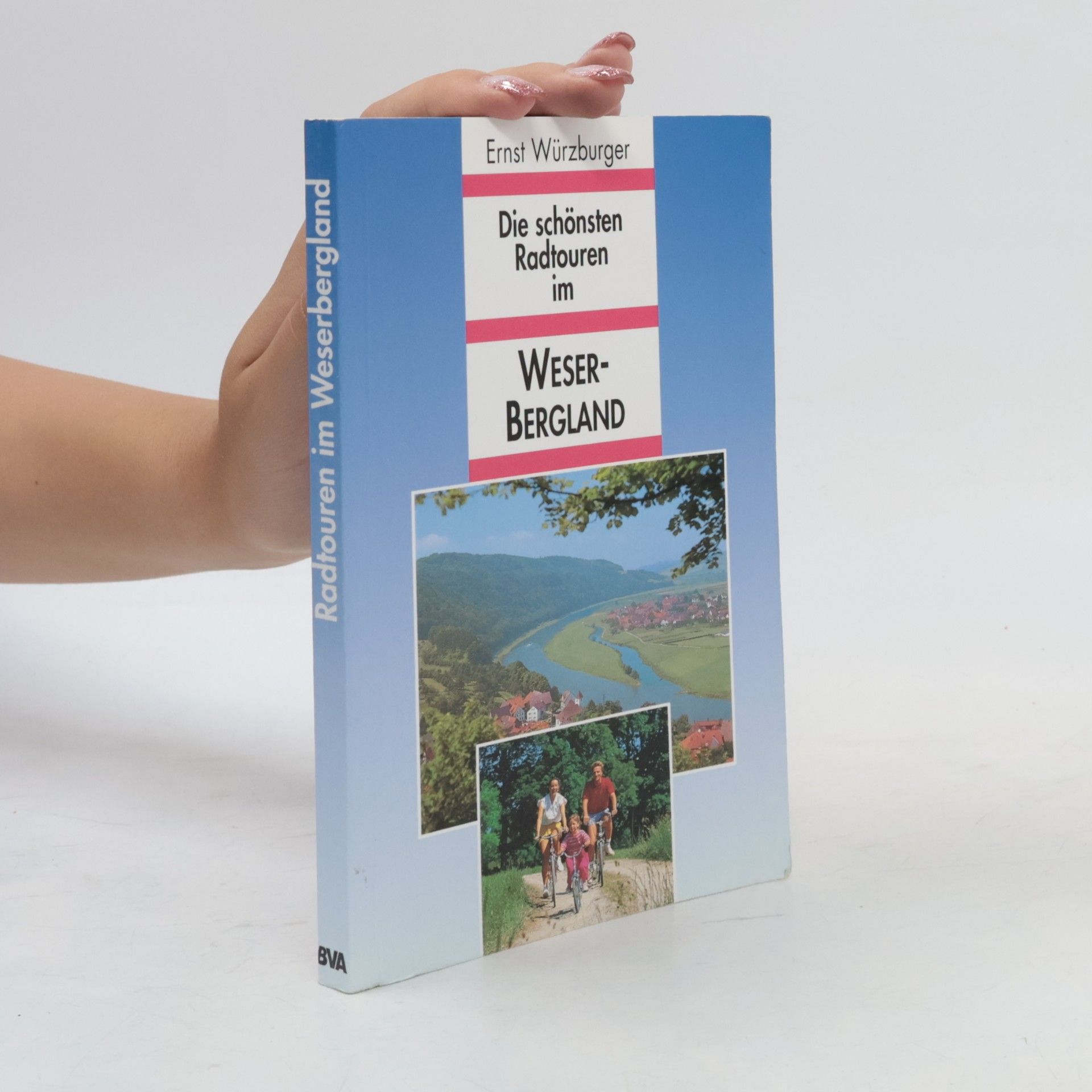 Ernst Würzburger Die schönsten Radtouren im Weserbergland