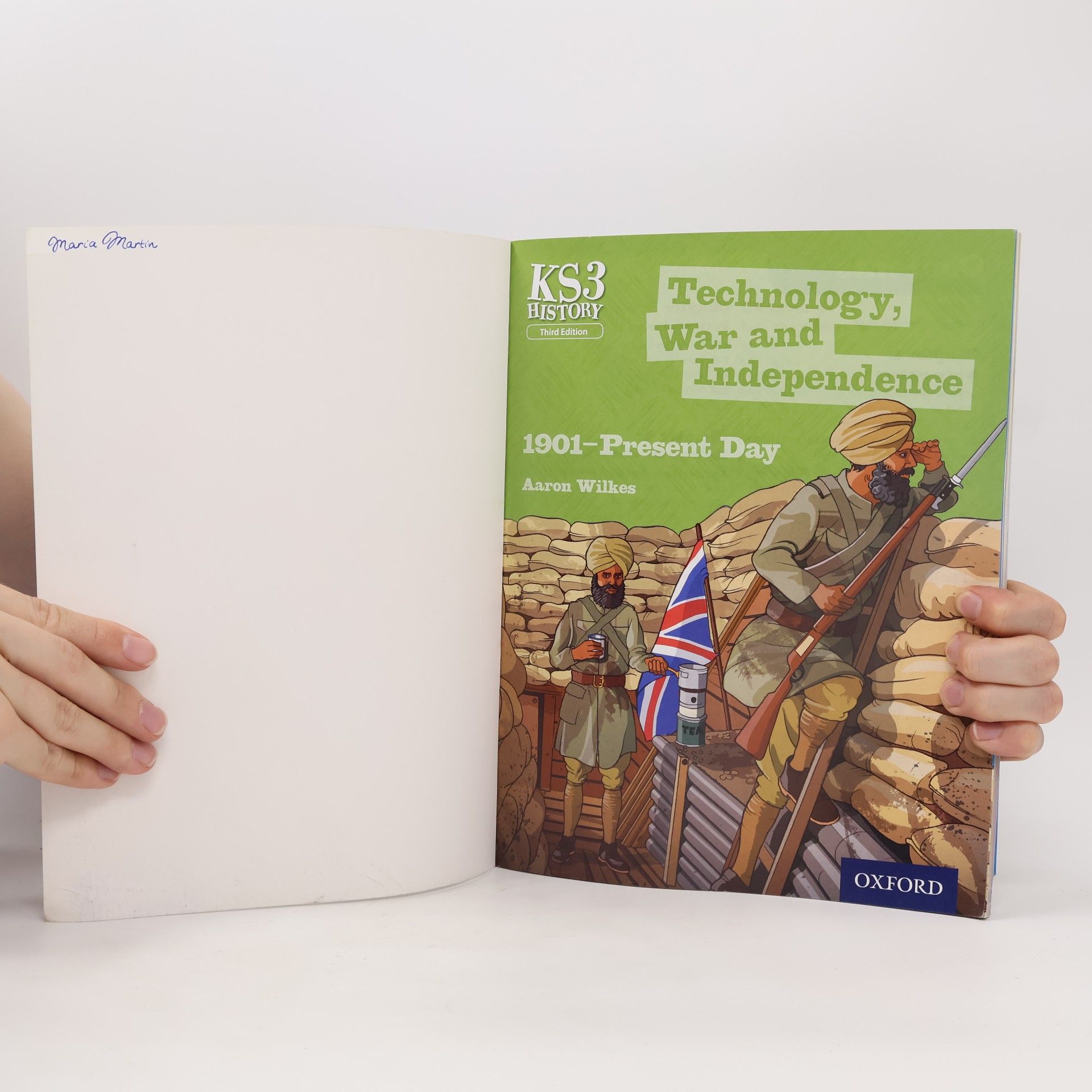 Aaron Wilkes Key Stage 3 History by Aaron Wilkes: Technology, War and Independence 1901-Present Day Student Book