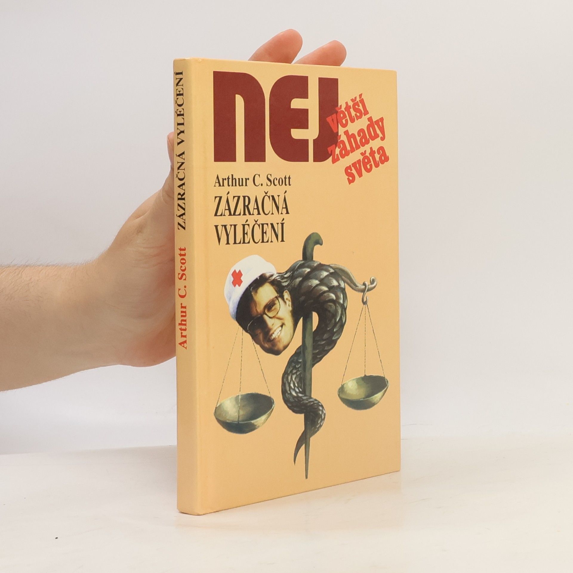 Arthur C. Scott Největší záhady světa. Zázračná vyléčení