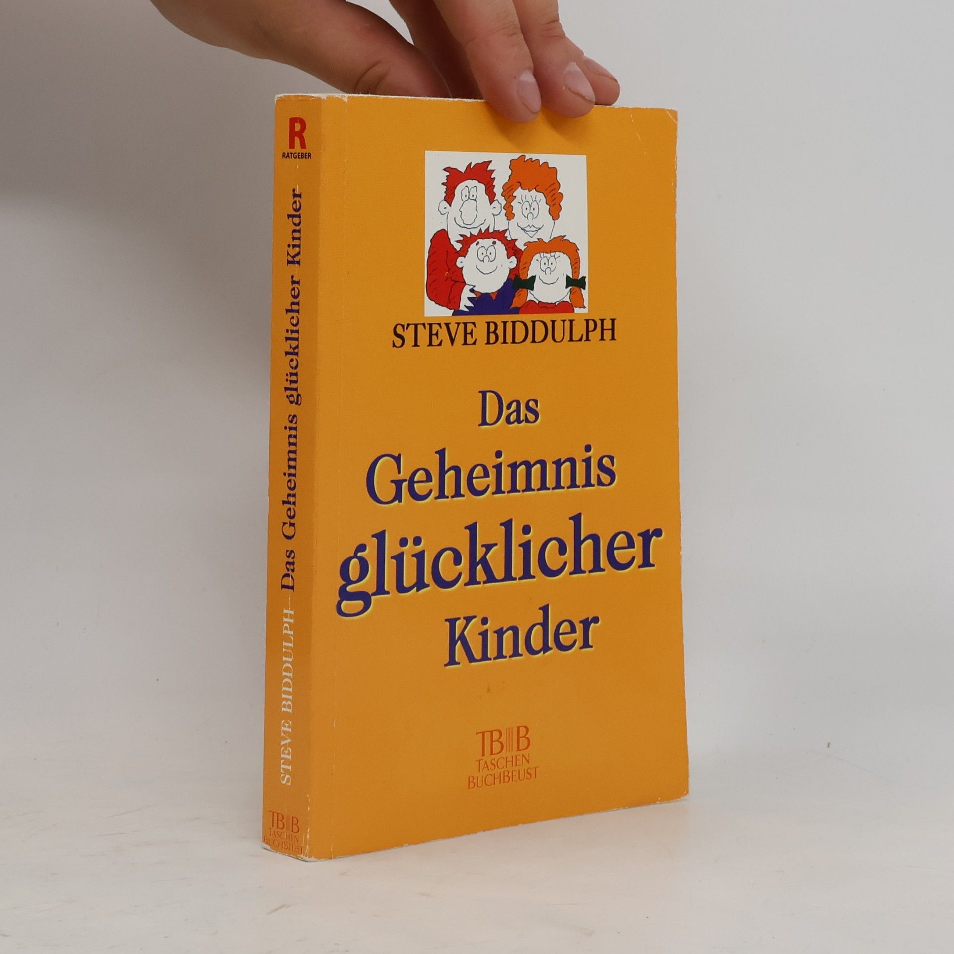 Steve Biddulph Das Geheimnis glücklicher Kinder