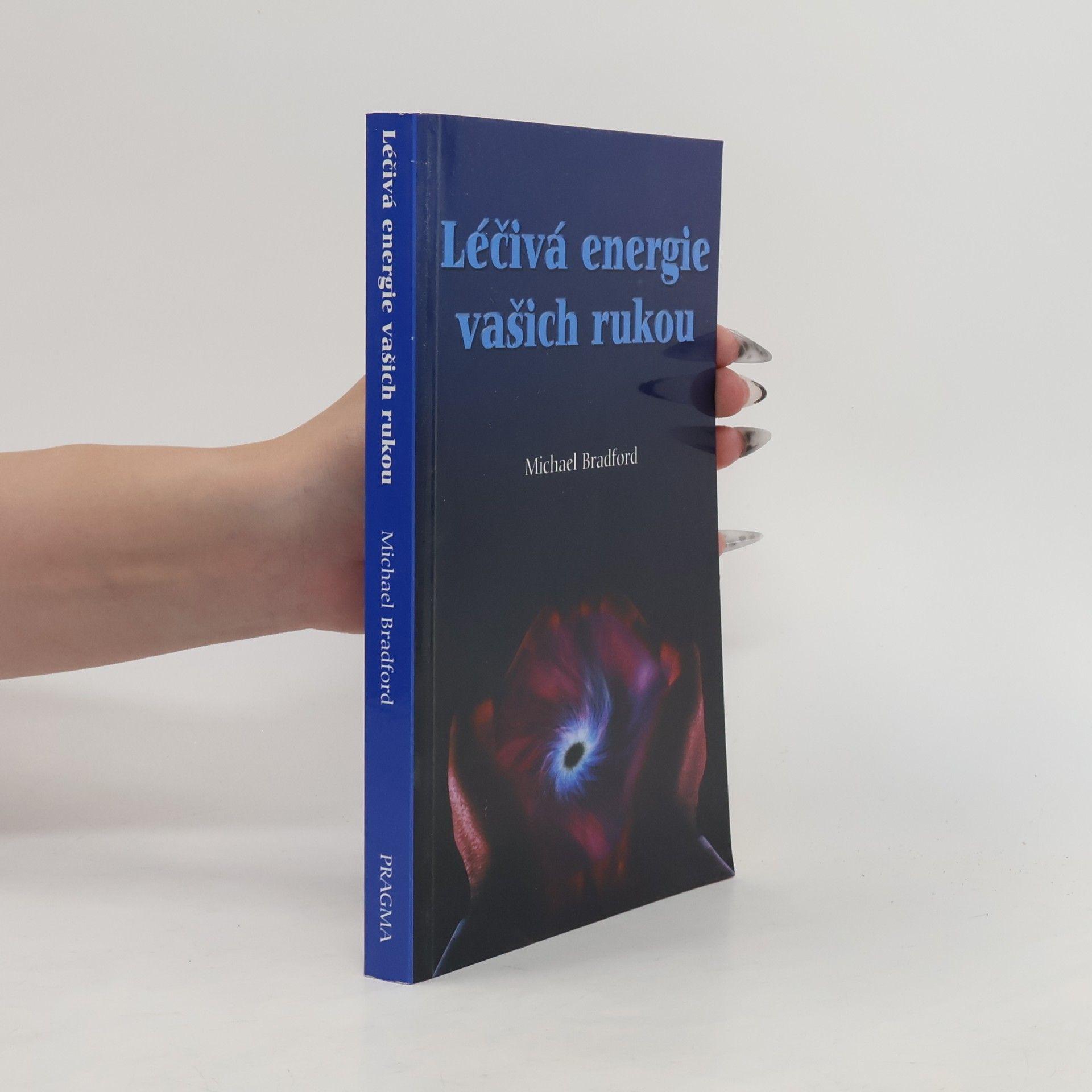 Michael Bradford Léčivá energie vašich rukou