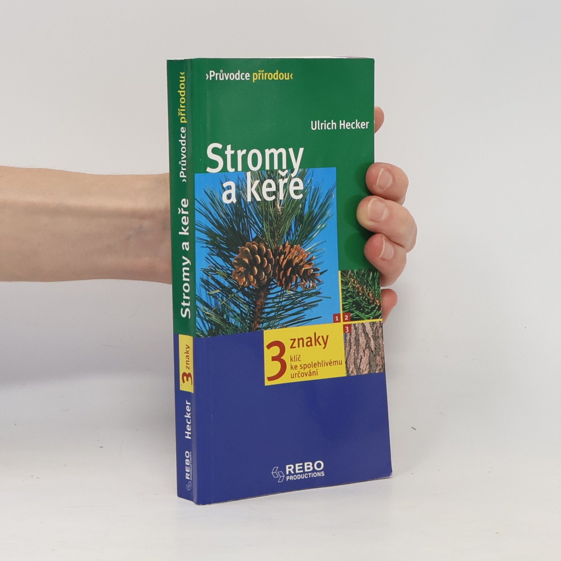 Hans-Ulrich Hecker Stromy a keře : klíč ke spolehlivému určování - 3 znaky