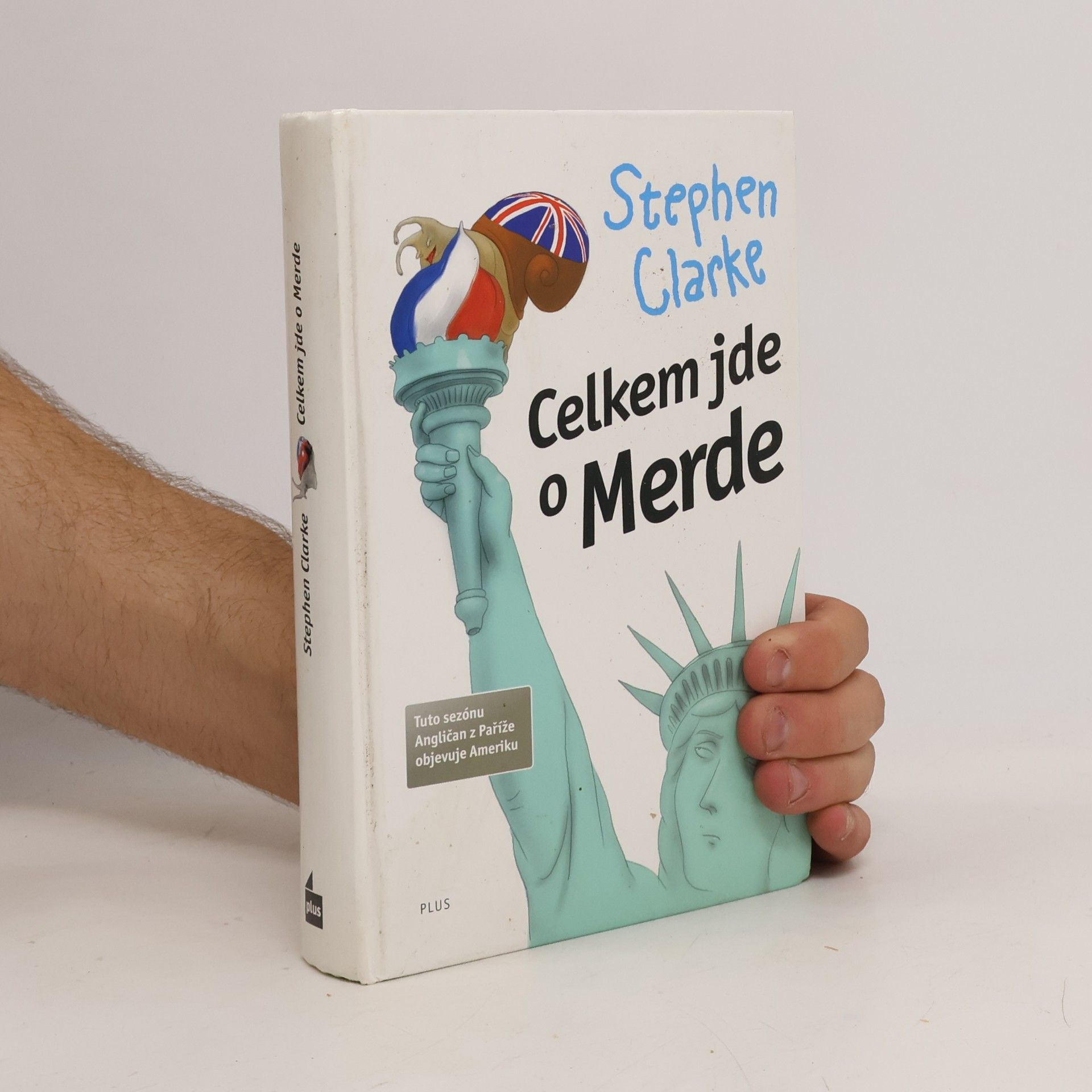 Stephen Clarke Celkem jde o Merde