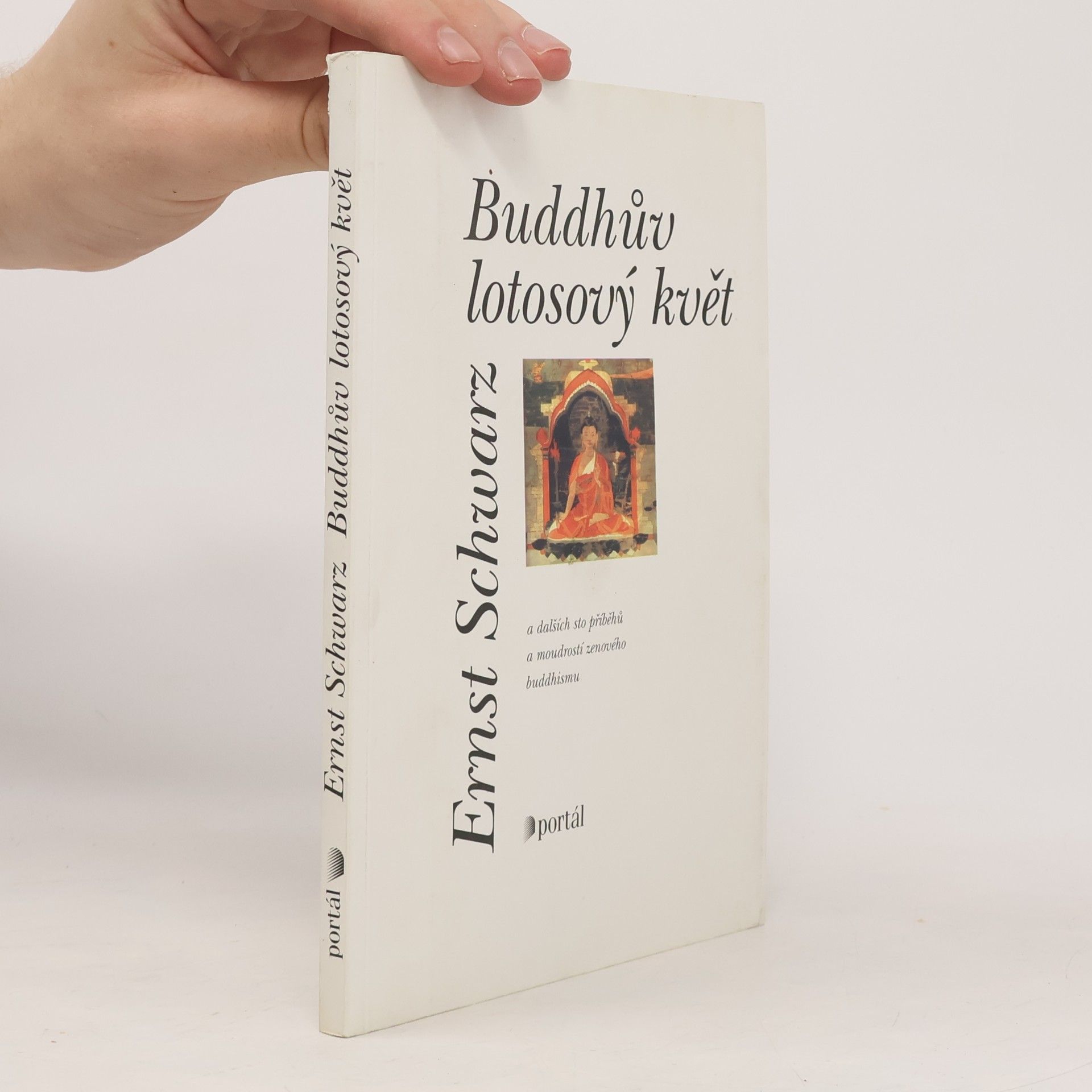 Ernst Schwarz Buddhův lotosový květ a dalších sto příběhů a moudrostí zenového buddhismu