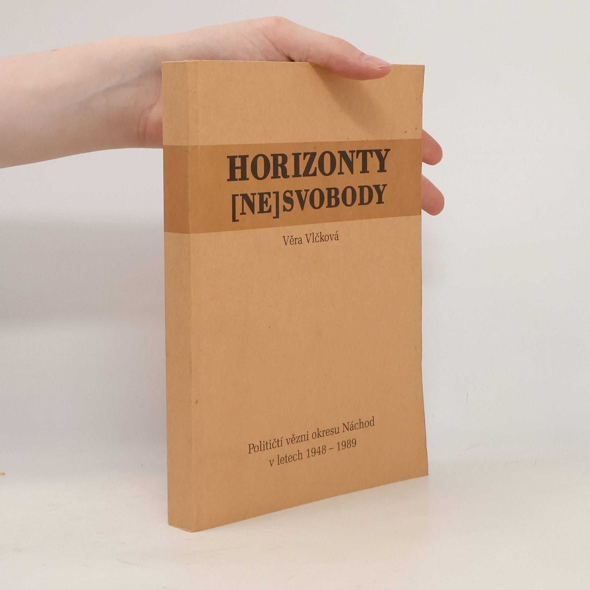 Szathmáryová Vlčková Věra Horizonty (ne)svobody I.