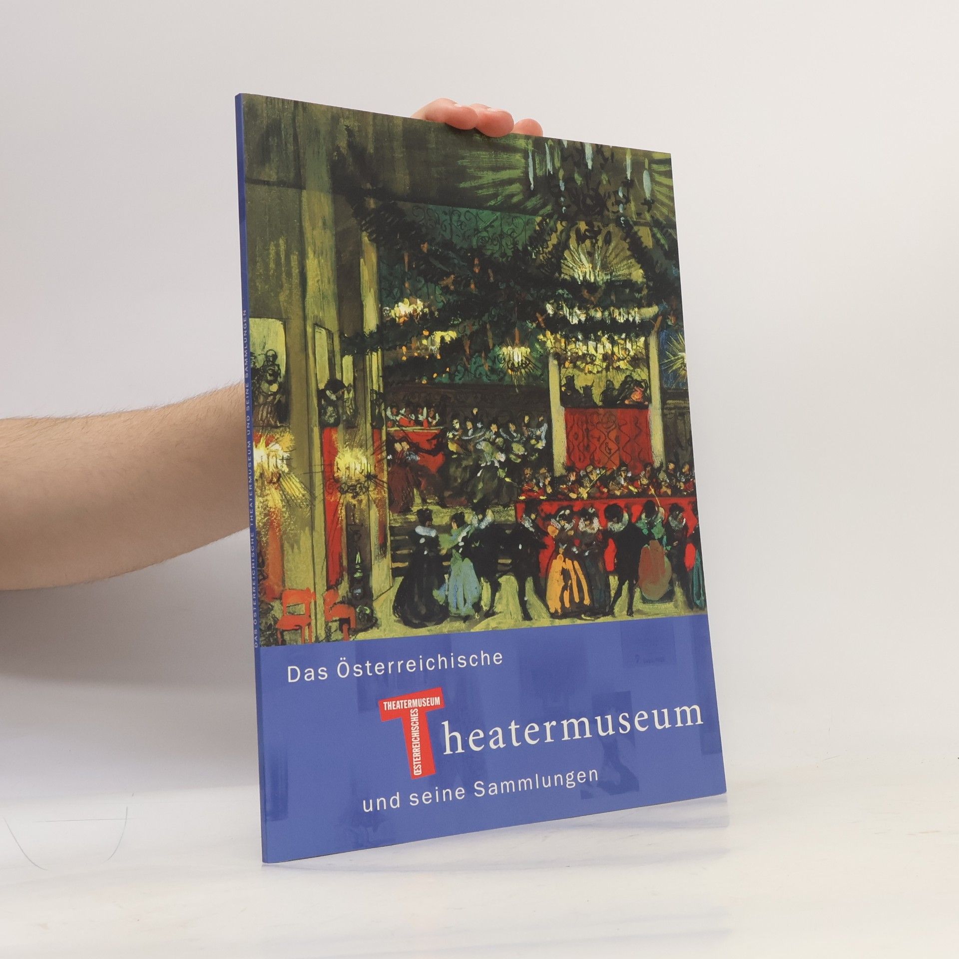 Christiane Mühlegger Henhapel Das Österreichische Theatermuseum und seine Sammlungen