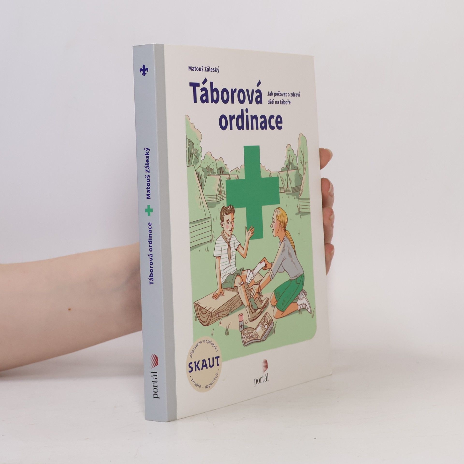 Matouš Záleský Táborová ordinace : jak pečovat o zdraví dětí na táboře