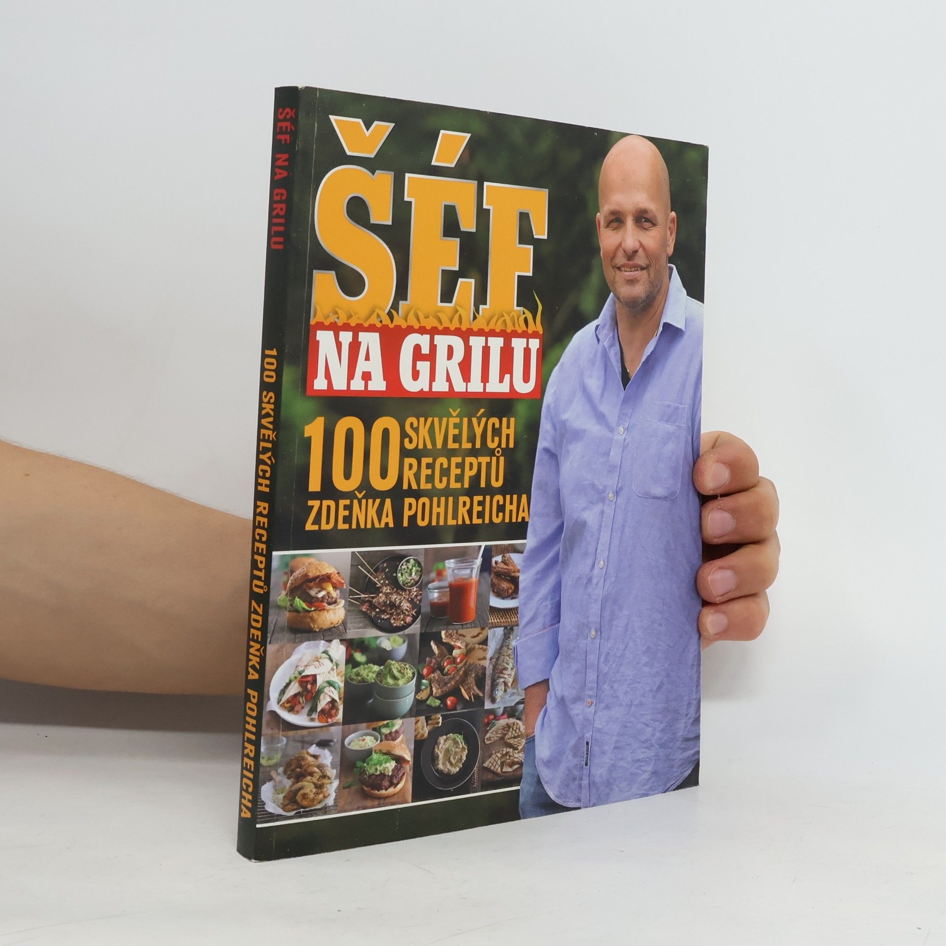 Šéf na grilu. 100 skvělých receptů Zdeňka Pohlreicha