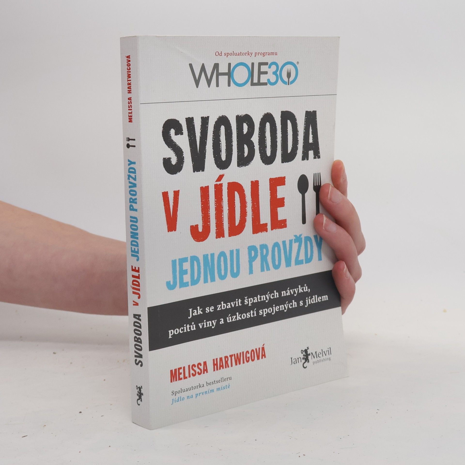 Melissa Hartwig Svoboda v jídle jednou provždy