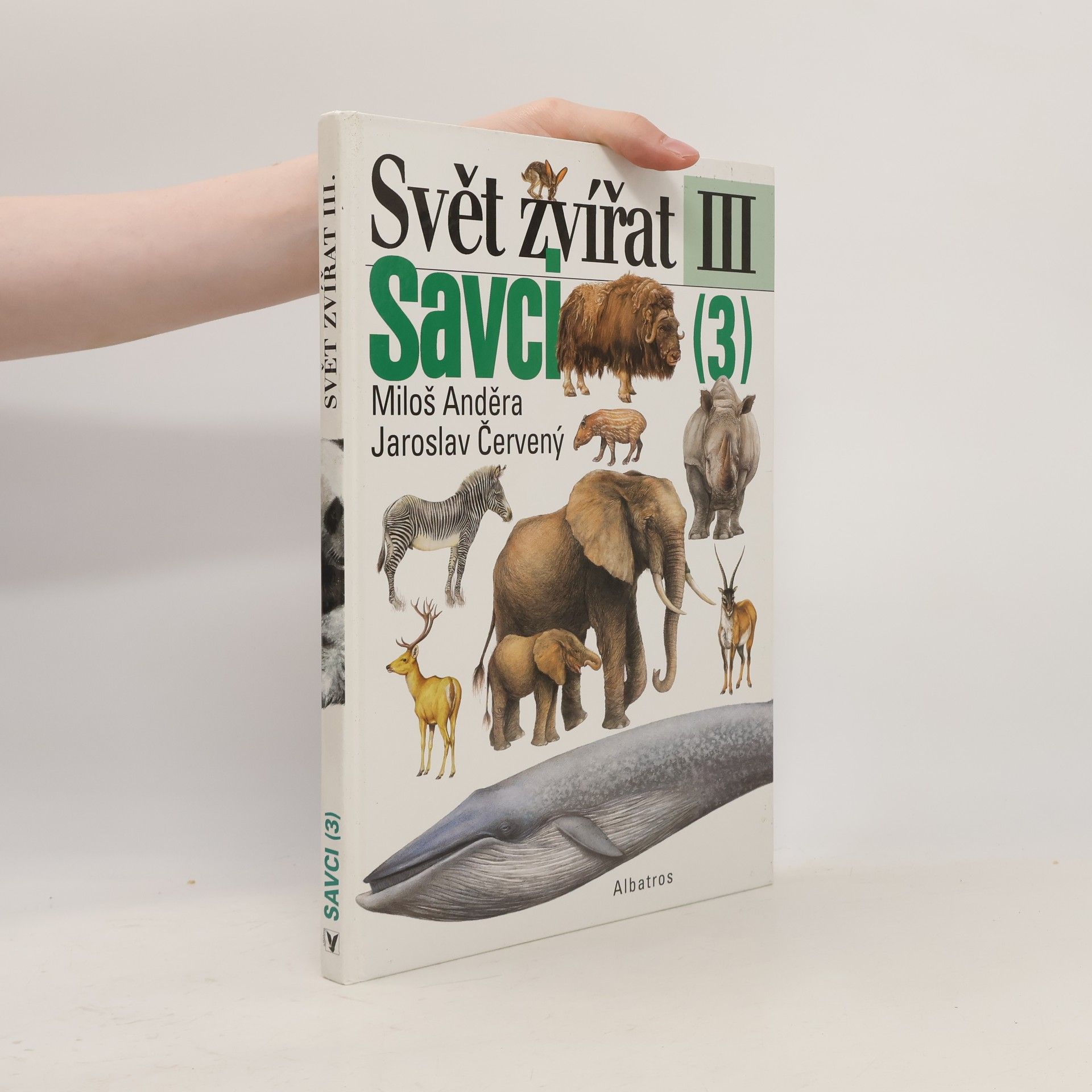 Svět zvířat: III. Savci (3) Kytovci, sirény, chobotnatci, damani, lichokopytníci, sudokopytníci, zajíci, bércouni