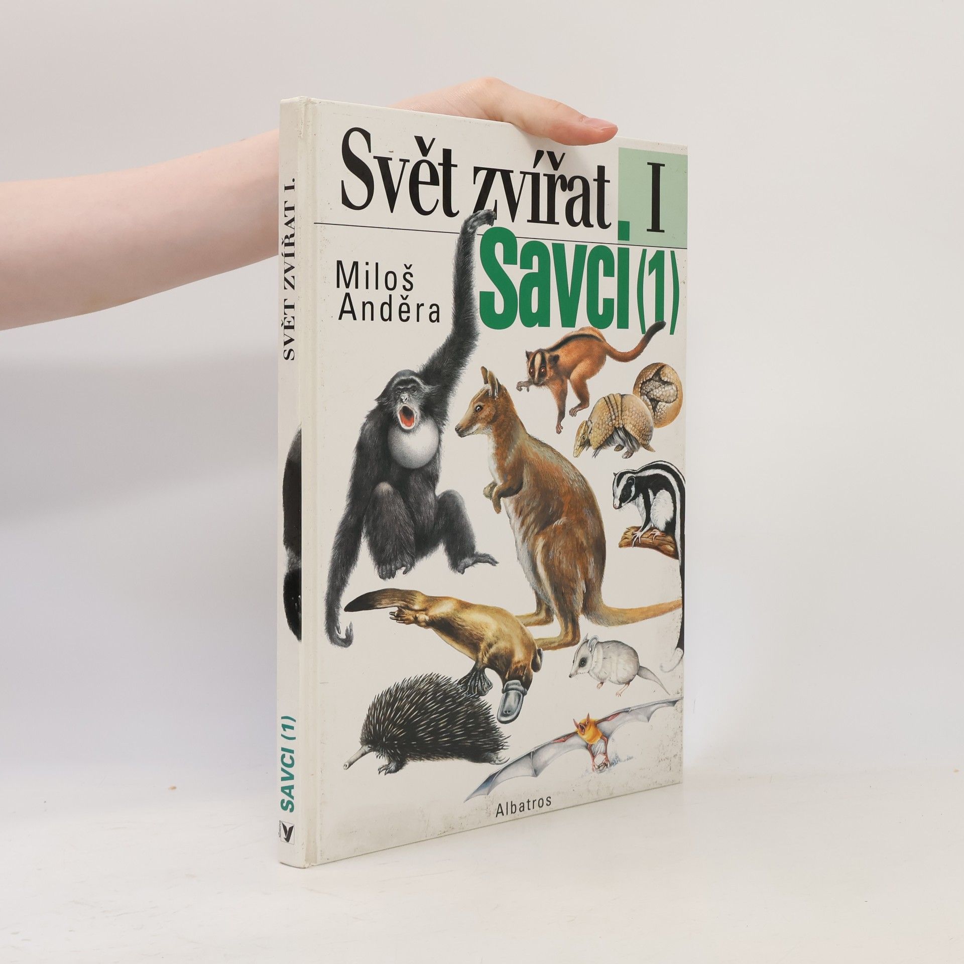 Various authors Savci (1) : ptakořitní, vačnatci, chudozubí, hmyzožravci, tany, letuchy, letouni, primáti