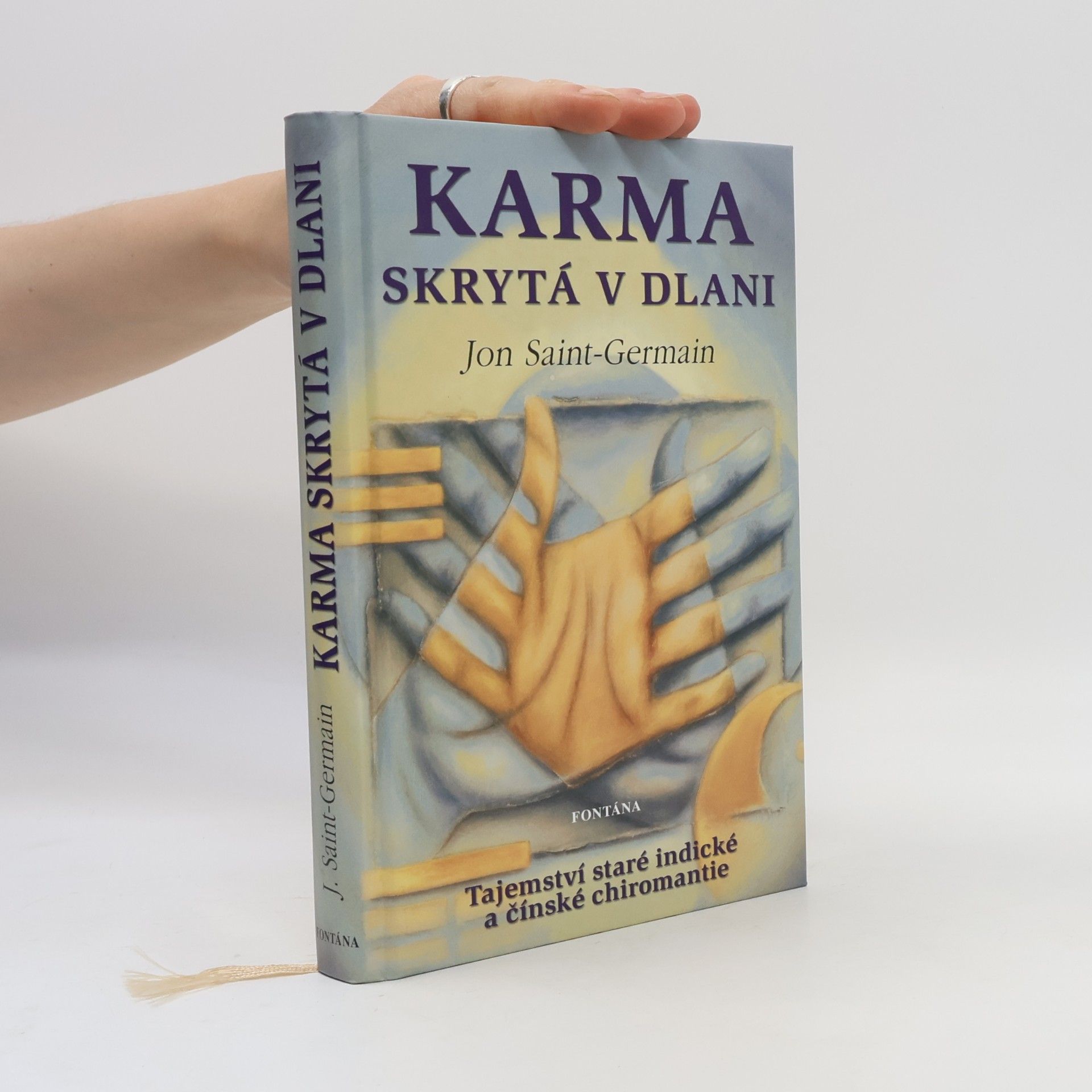 Jon Saint-Germain Karma skrytá v dlani: Tajemství staré indické a čínské chiromantie