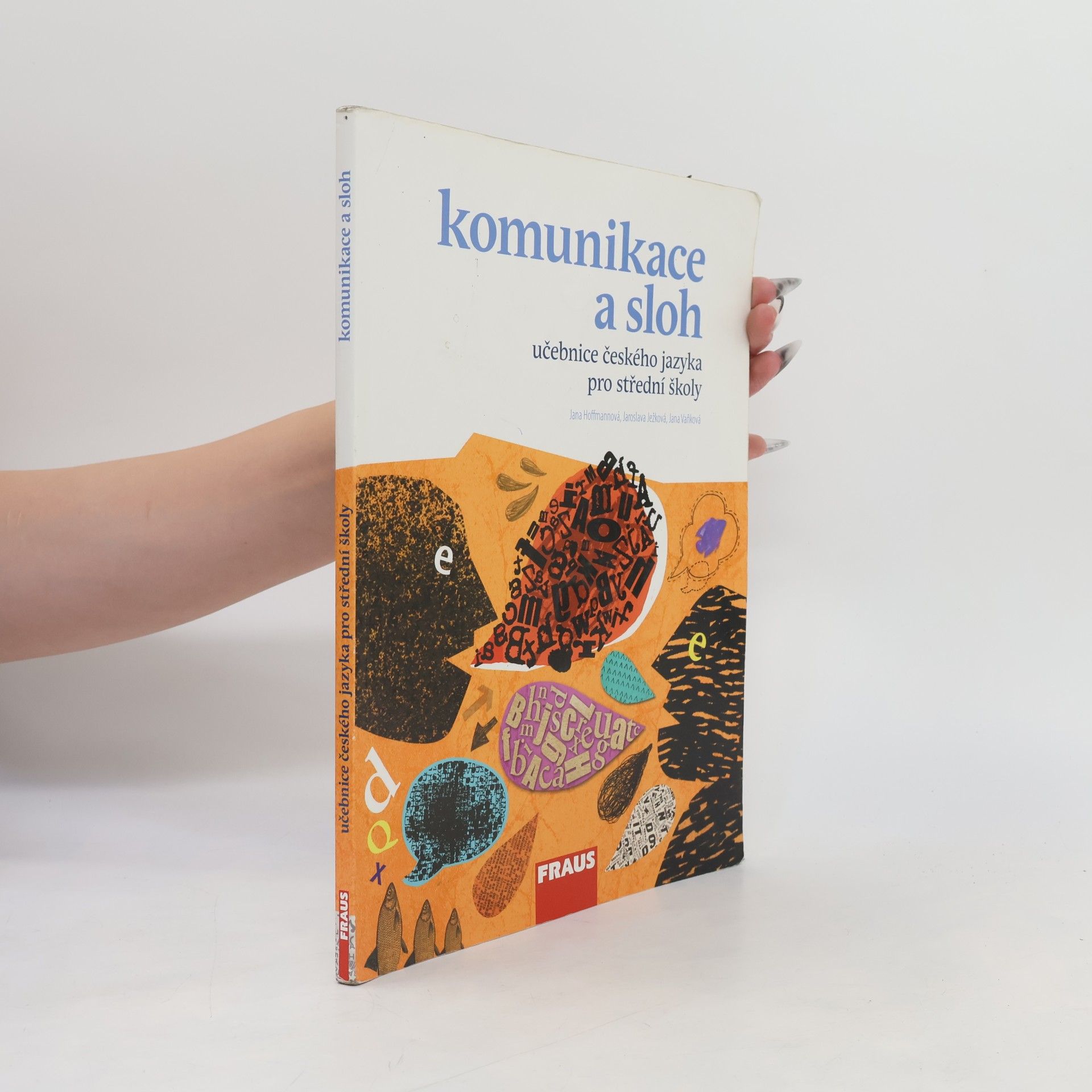 Jana Hoffmannová Učebnice českého jazyka pro střední školy. Komunikace a sloh