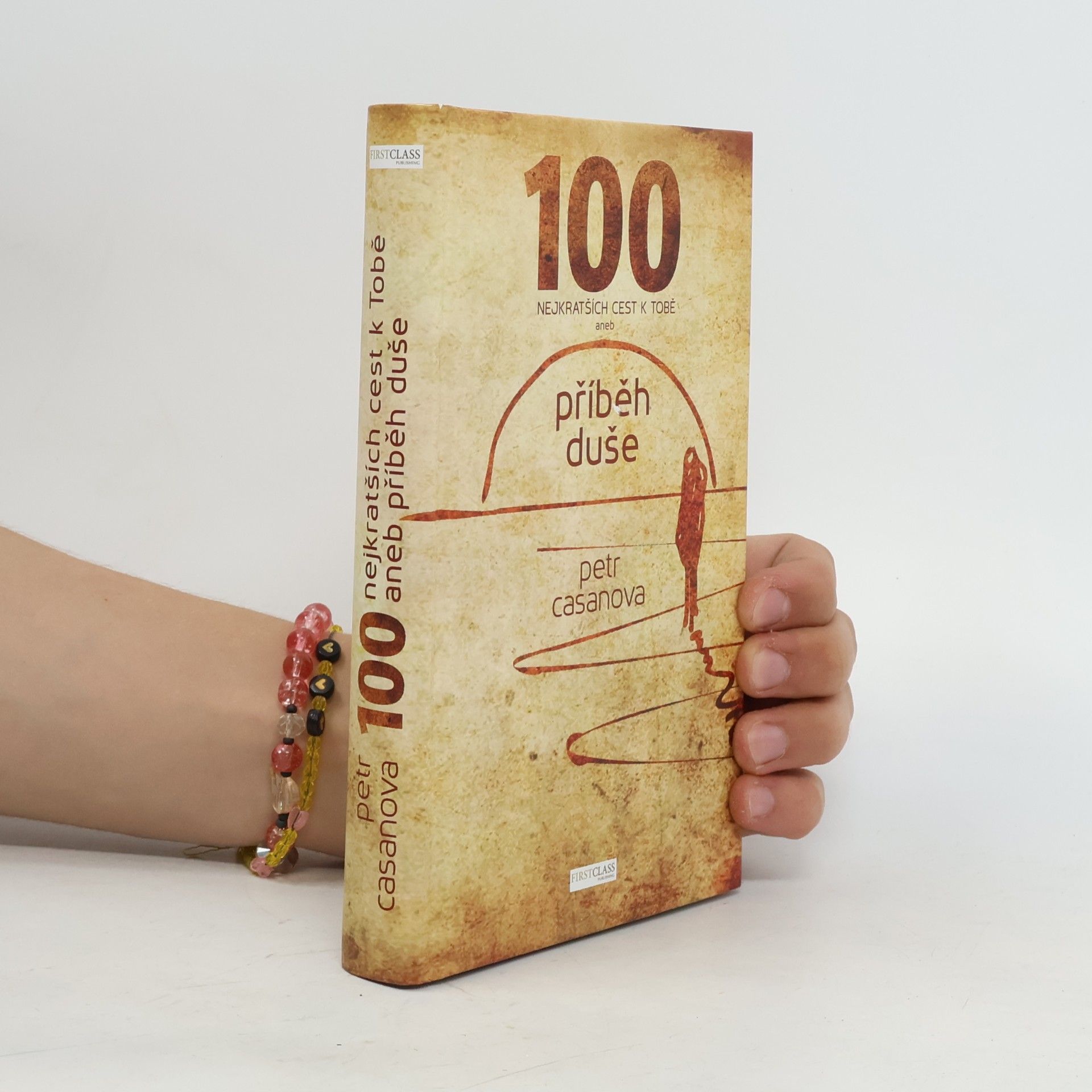 Petr Casanova 100 nejkratších cest k Tobě aneb příběh duše