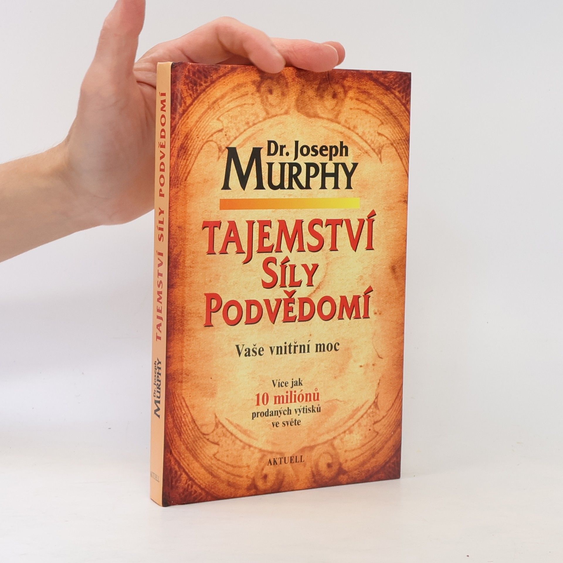 Joseph Murphy Tajemství síly podvědomí. Vaše vnitřní moc