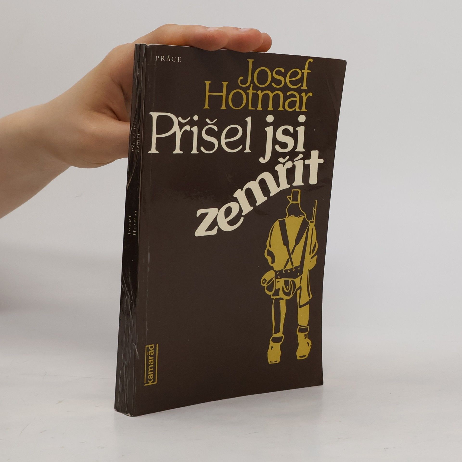 Josef Hotmar Přišel jsi zemřít