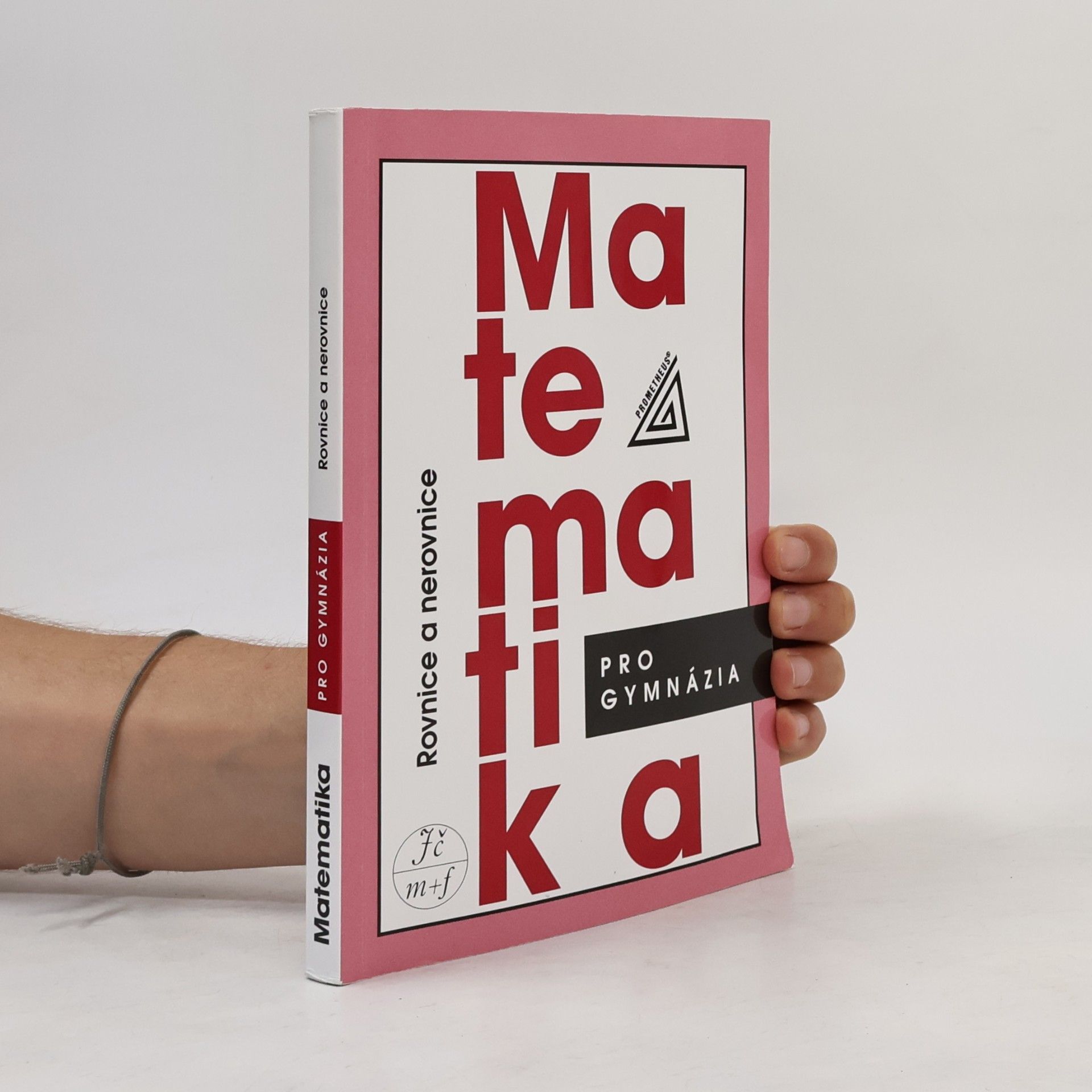 Matematika pro gymnázia. Rovnice a nerovnice