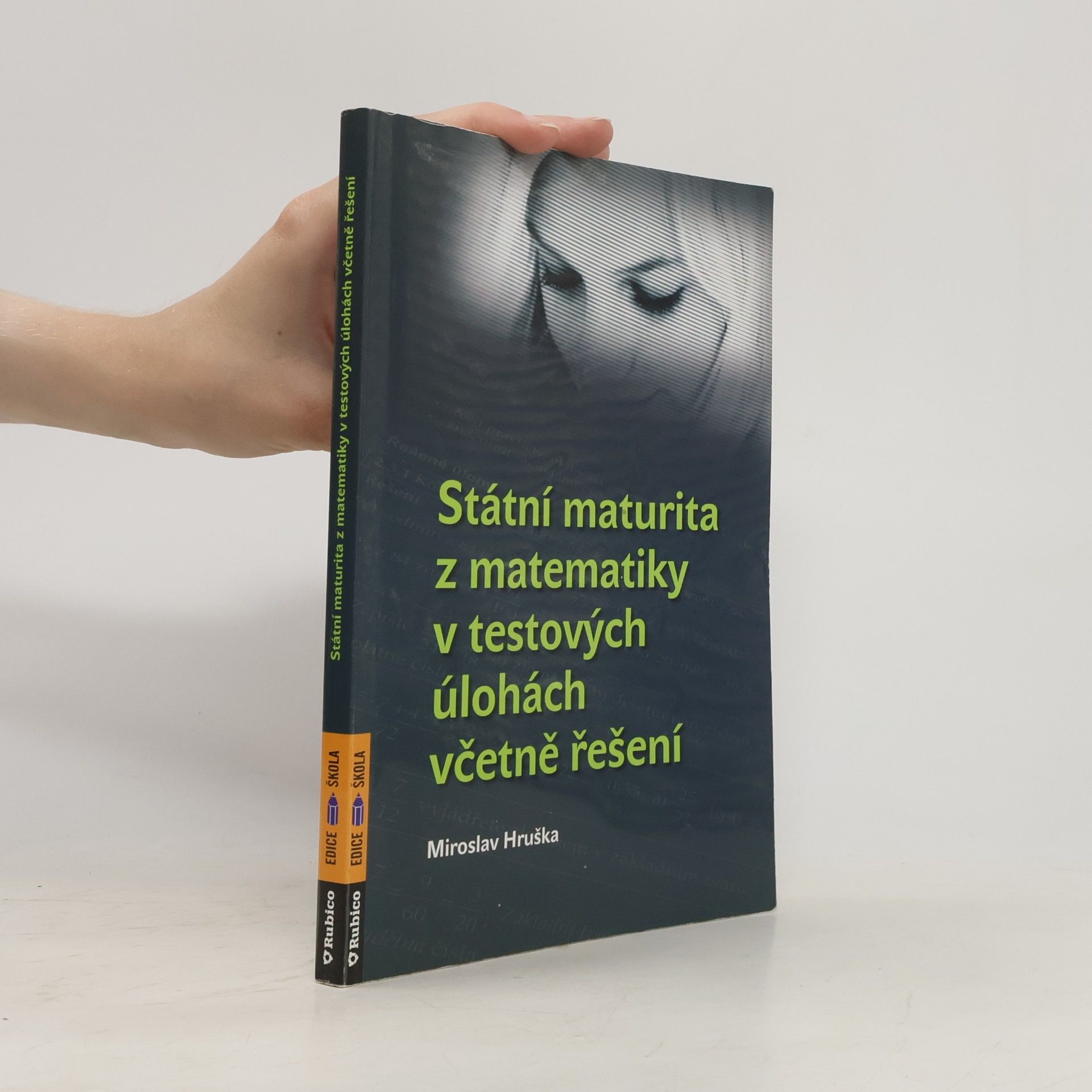 Miroslav Hruška Státní maturita z matematiky v testových úlohách včetně řešení