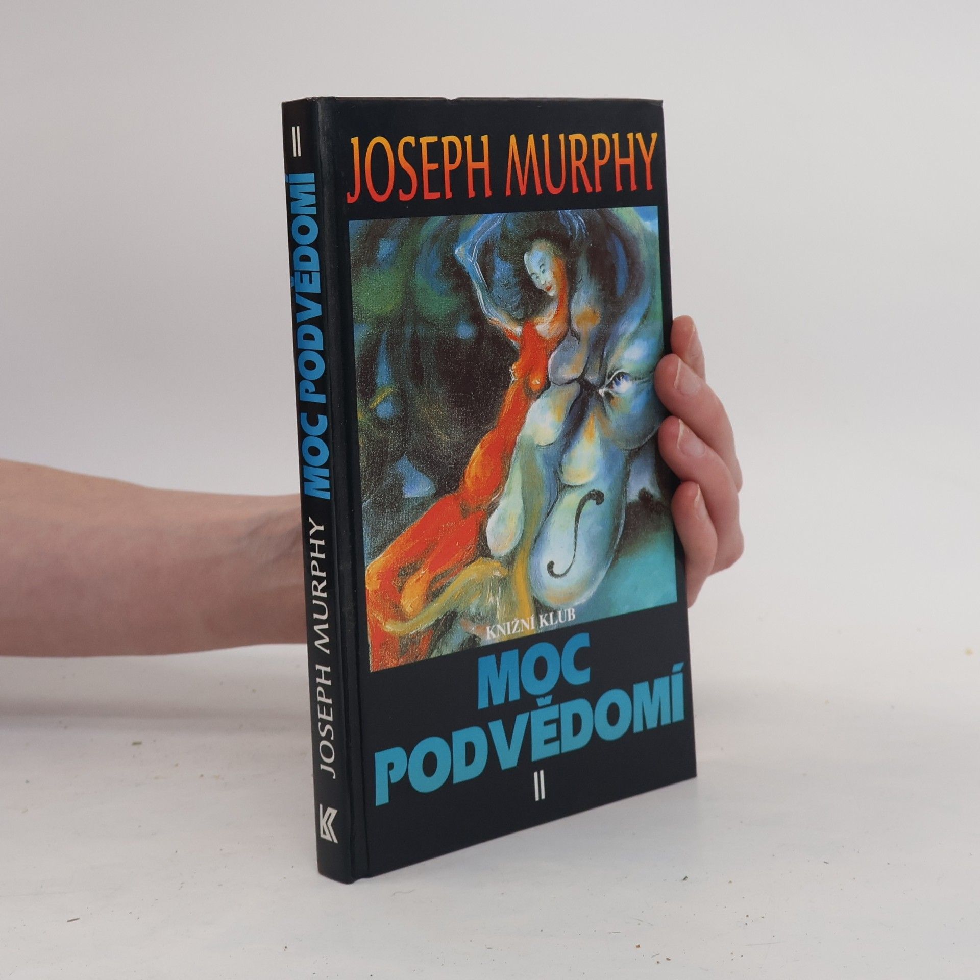 Joseph Murphy Moc podvědomí II