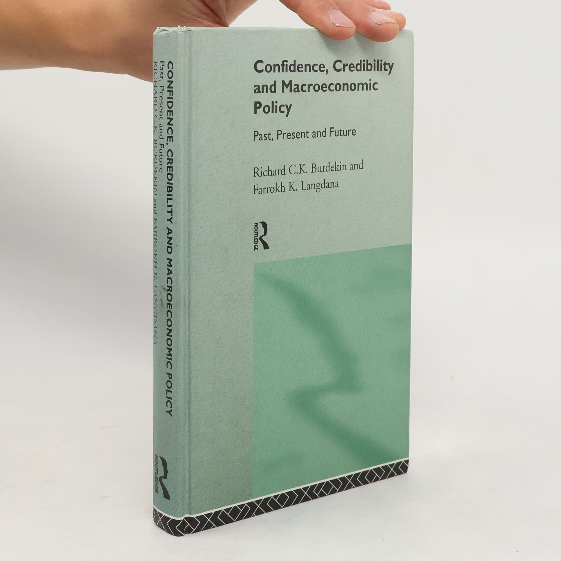 Richard C. K. Burdekin Confidence, Credibility and Macroeconomic Policy