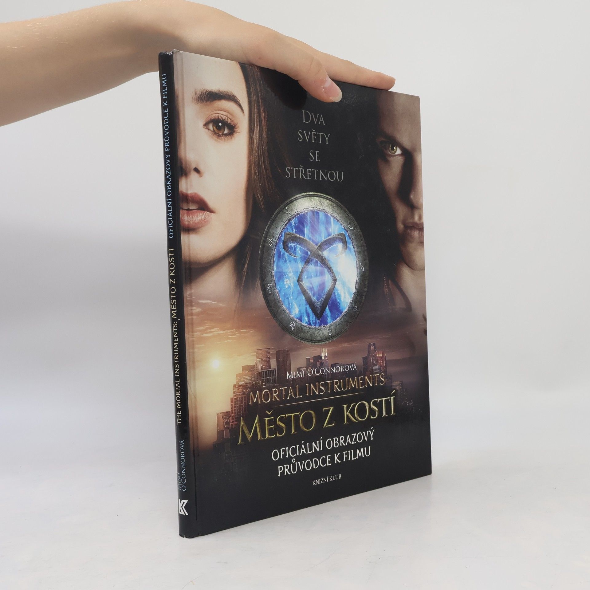 Mimi OConnor The mortal instruments: Město z kostí : oficiální obrazový průvodce k filmu