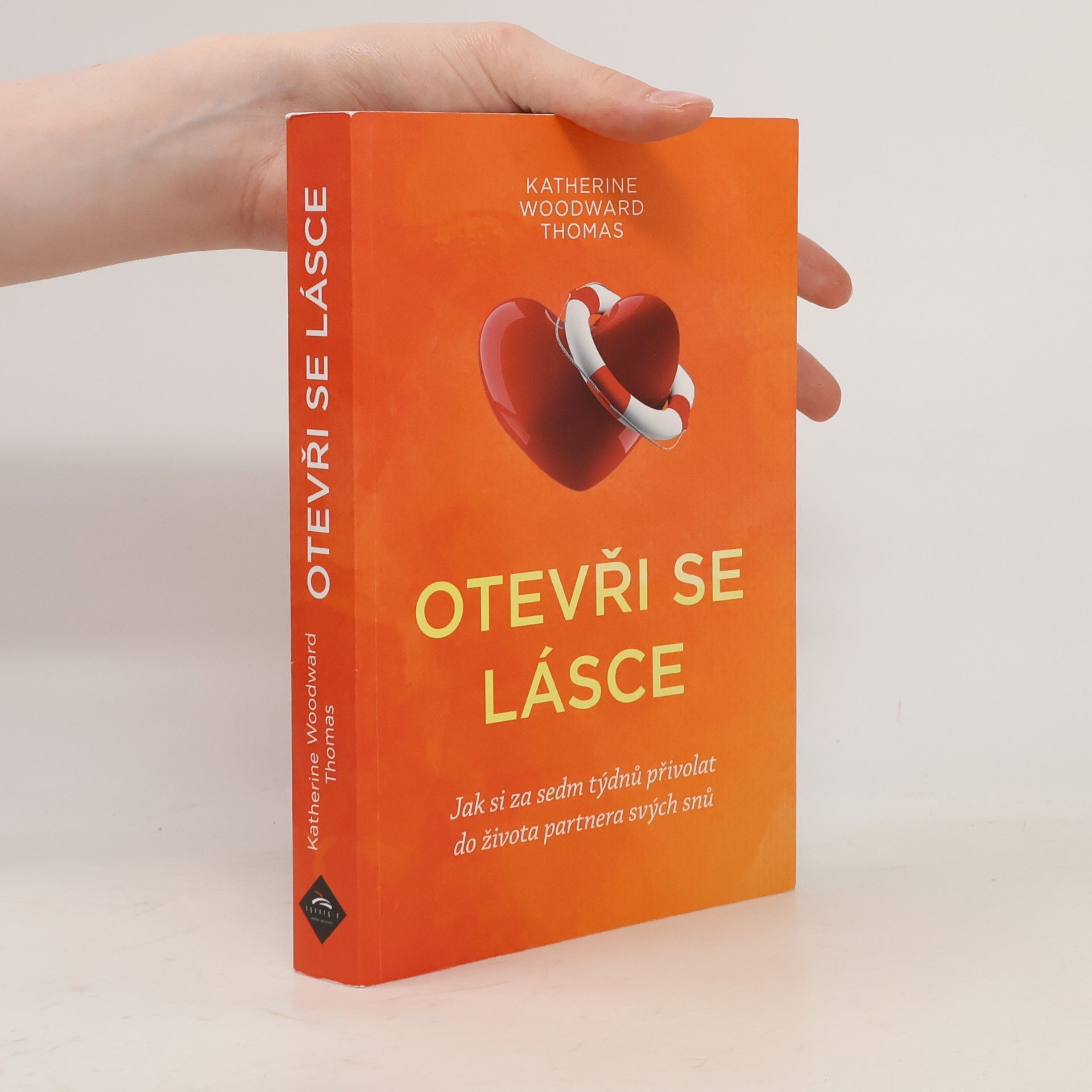 Katherine Woodward Thomas Otevři se lásce : jak si za sedm týdnů přivolat do života partnera svých snů
