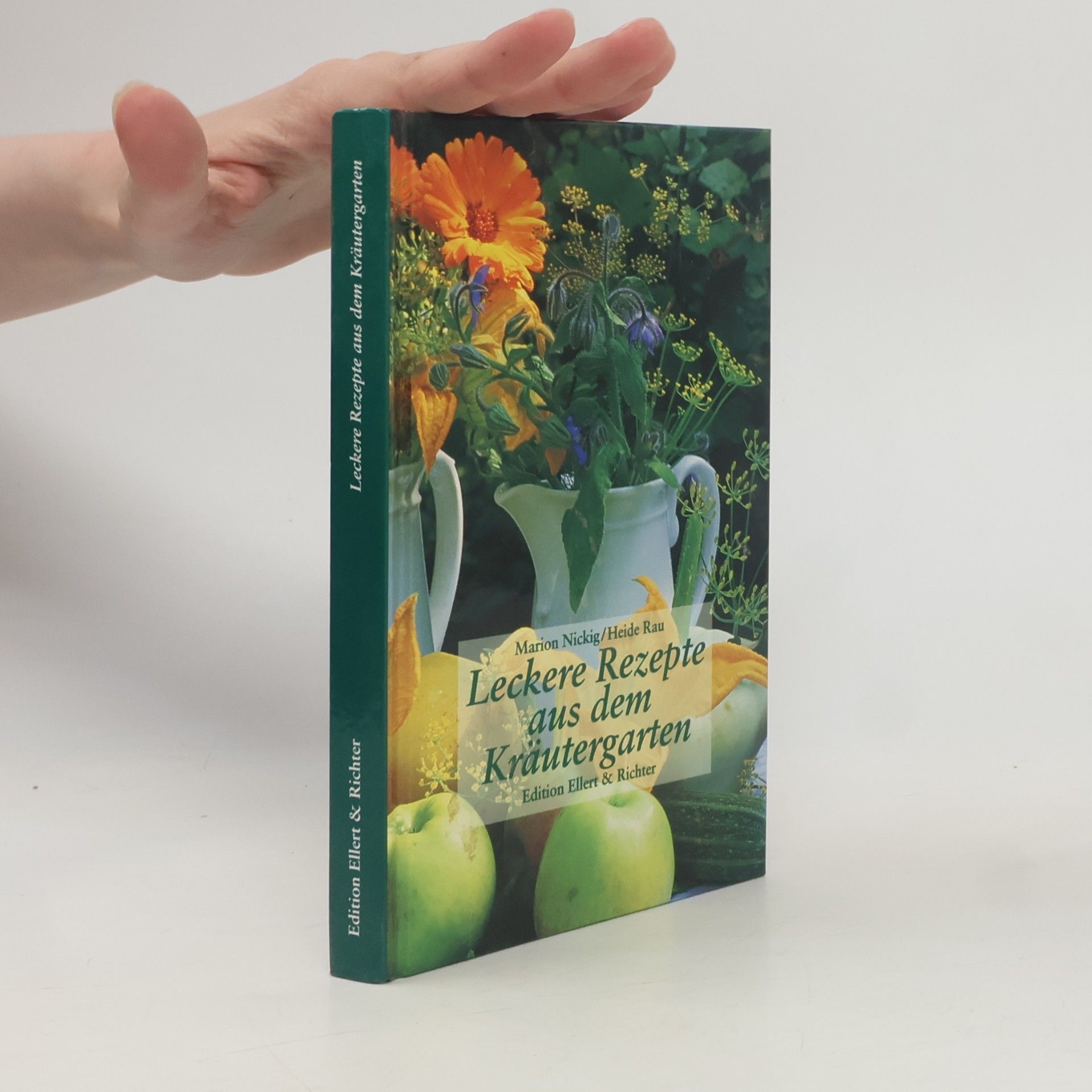 Heide Rau Leckere Rezepte aus dem Kräutergarten