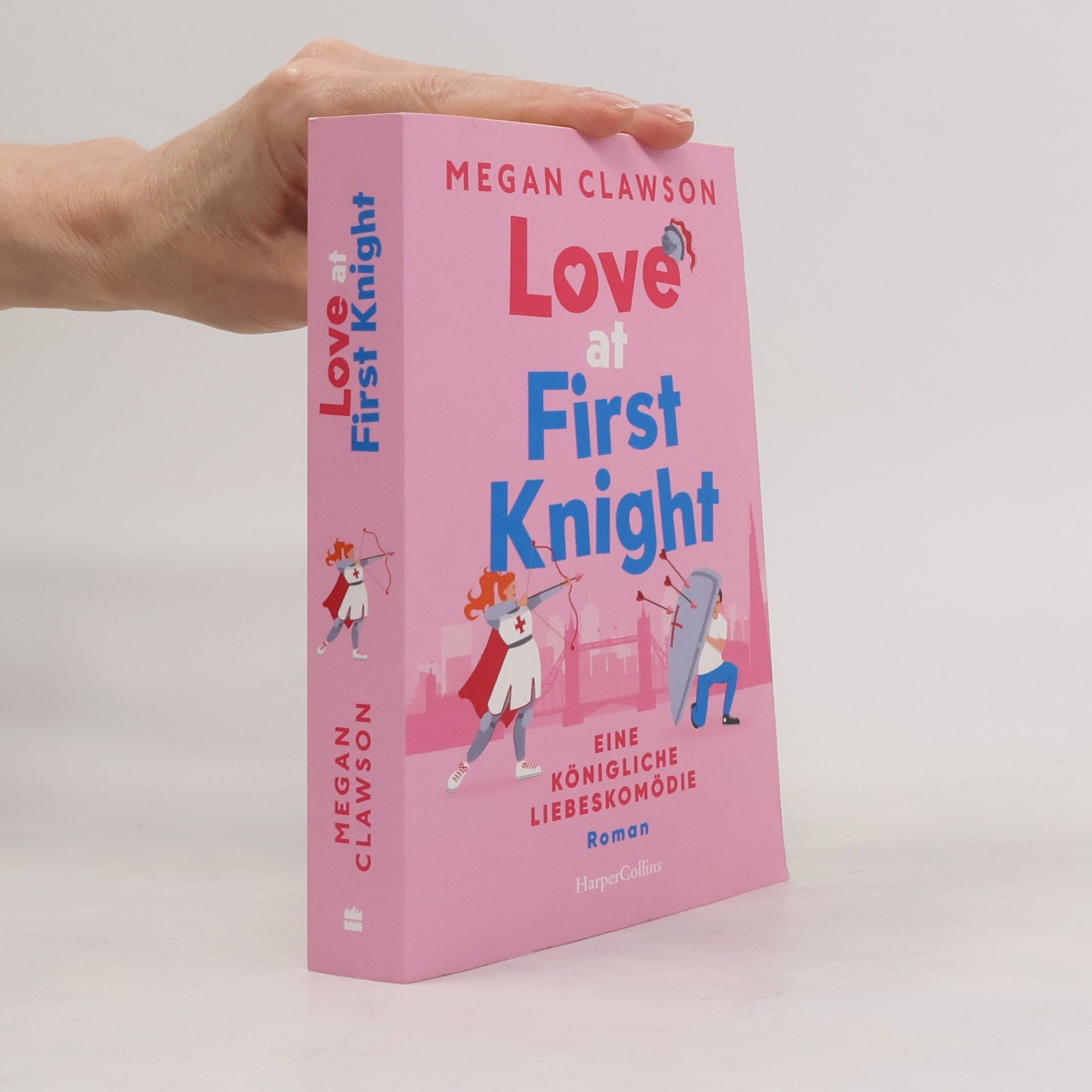 Megan Clawson Love at First Knight. Eine königliche Liebeskomödie