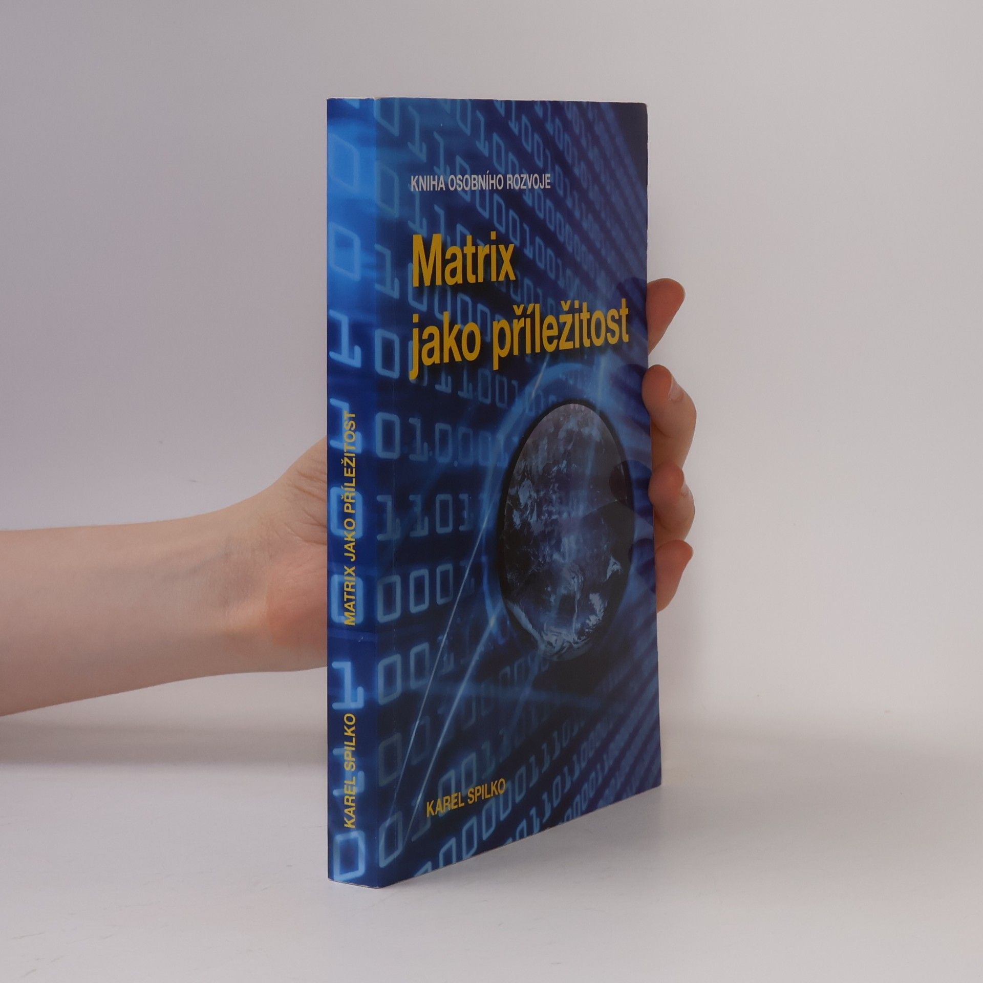 Karel Spilko Matrix jako příležitost: Kniha osobního rozvoje