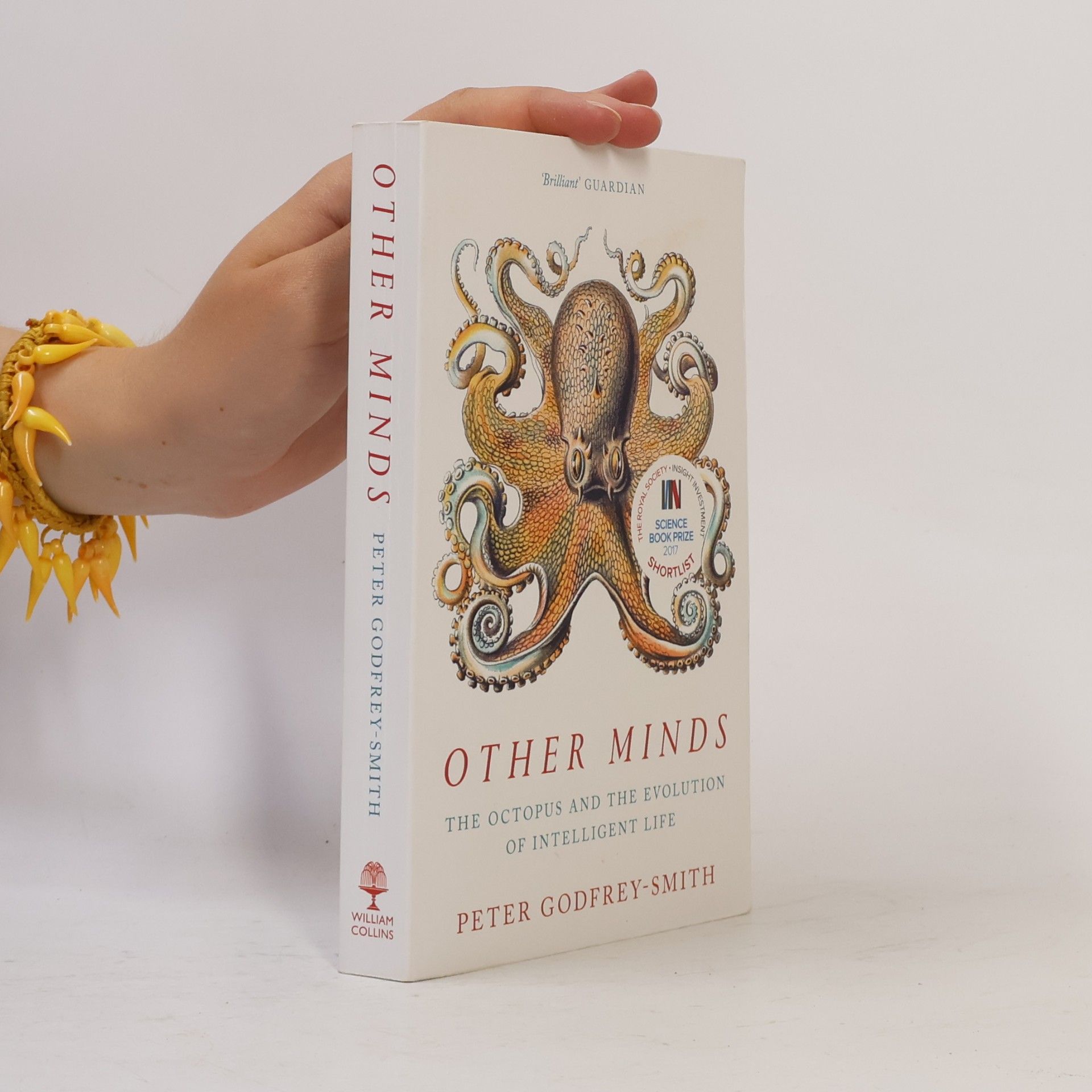 Peter Godfrey-Smith Other minds : the octopus and the evolution of intelligent life