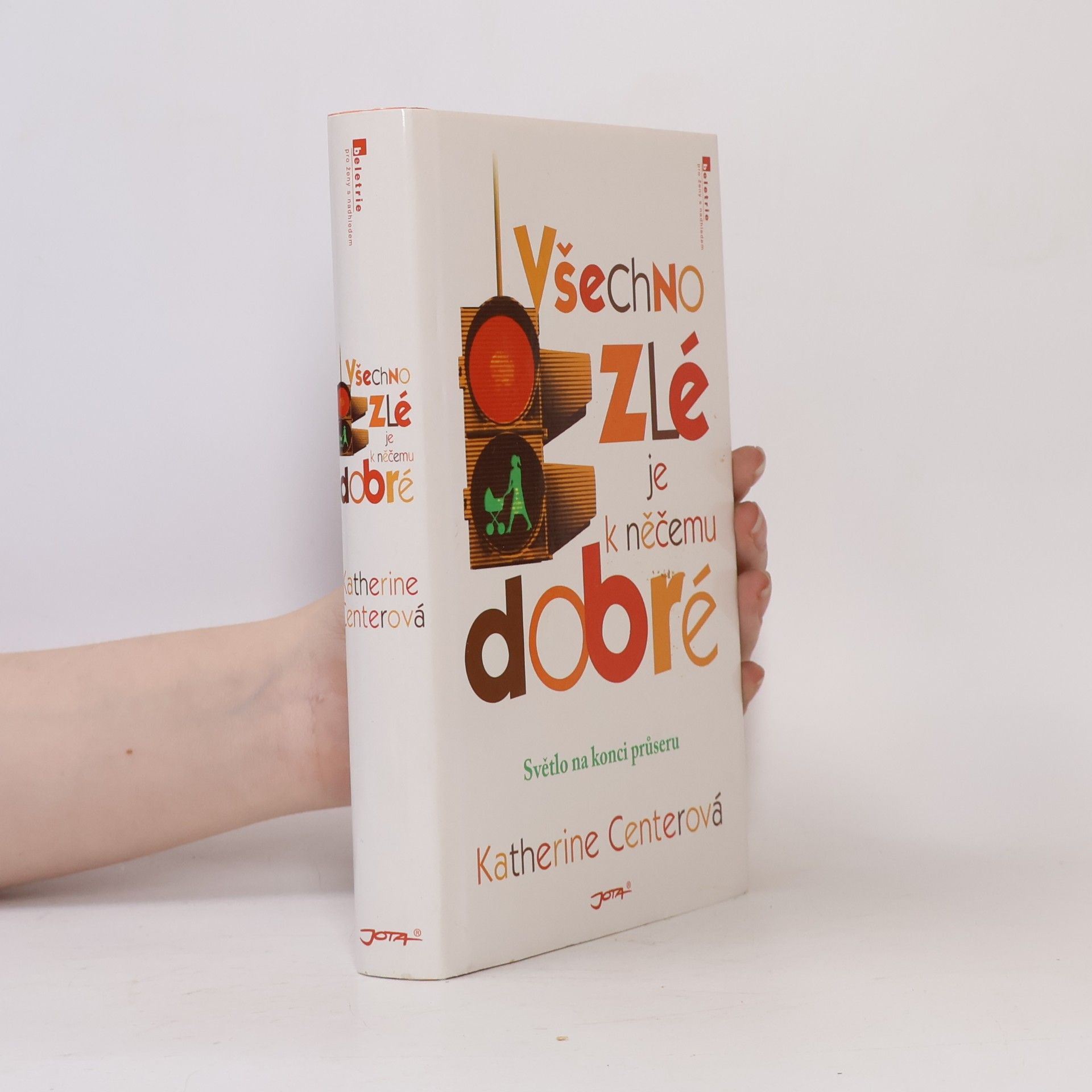 Katherine Center Všechno zlé je k něčemu dobré