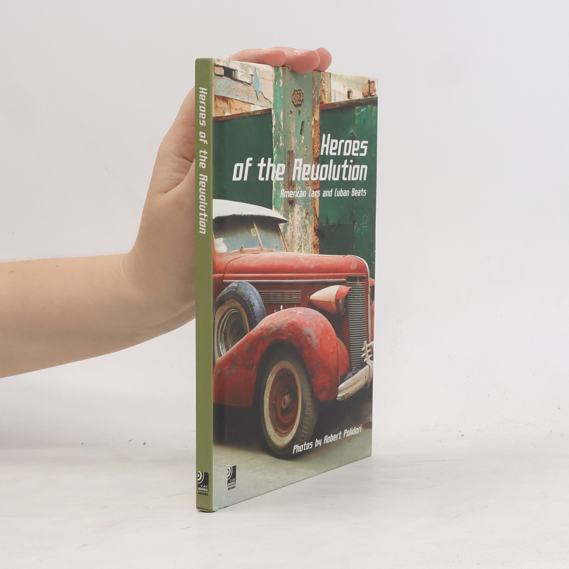Robert Polidori Ear Books Mini: Heroes of the Revolution