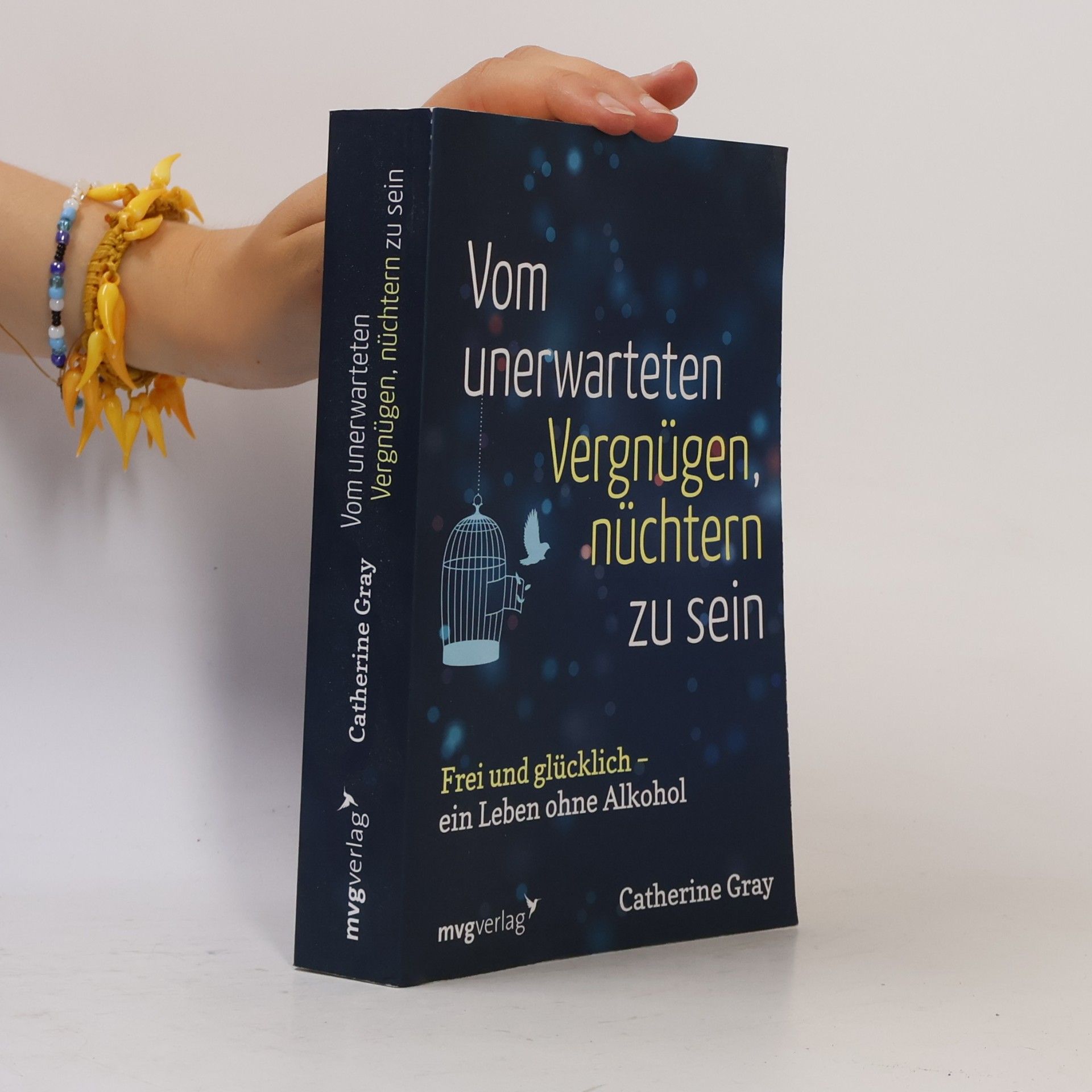 Catherine Gray Vom unerwarteten Vergnügen, nüchtern zu sein